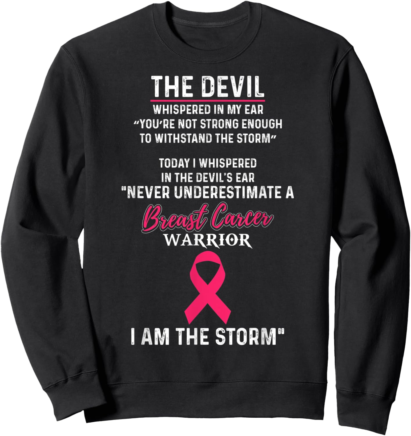 I Am The Storm Breast Cancer Warrior Awareness Survivor Shir Sweatshirt - Sweatshirt | Black