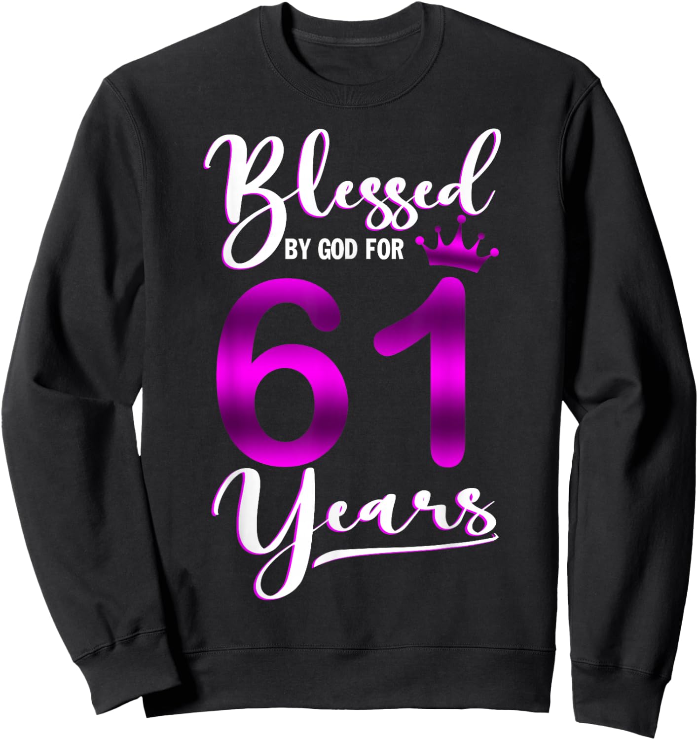 Vintage Blessed by God For 61 Years Old Happy 61st Birthday Sweatshirt - Sweatshirt | Black