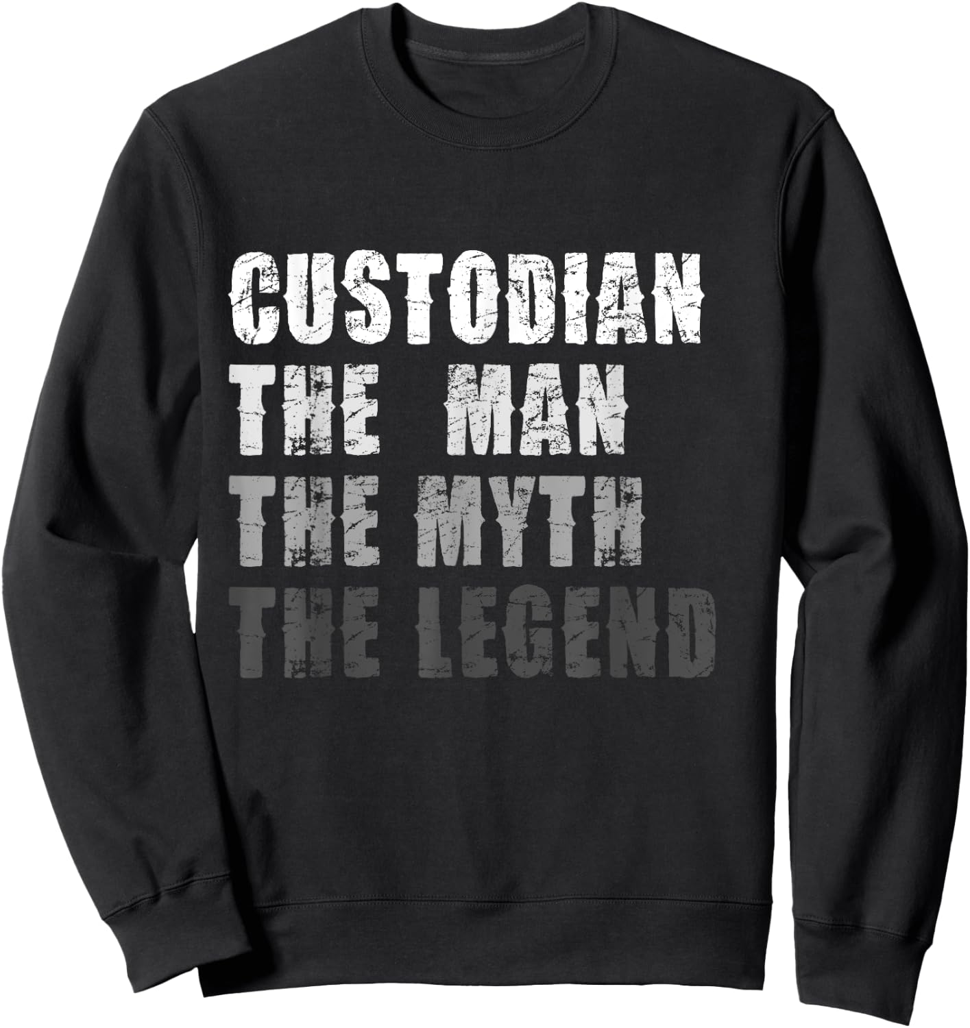 Custodian Man Myth Legend Sweatshirt - Sweatshirt | Black