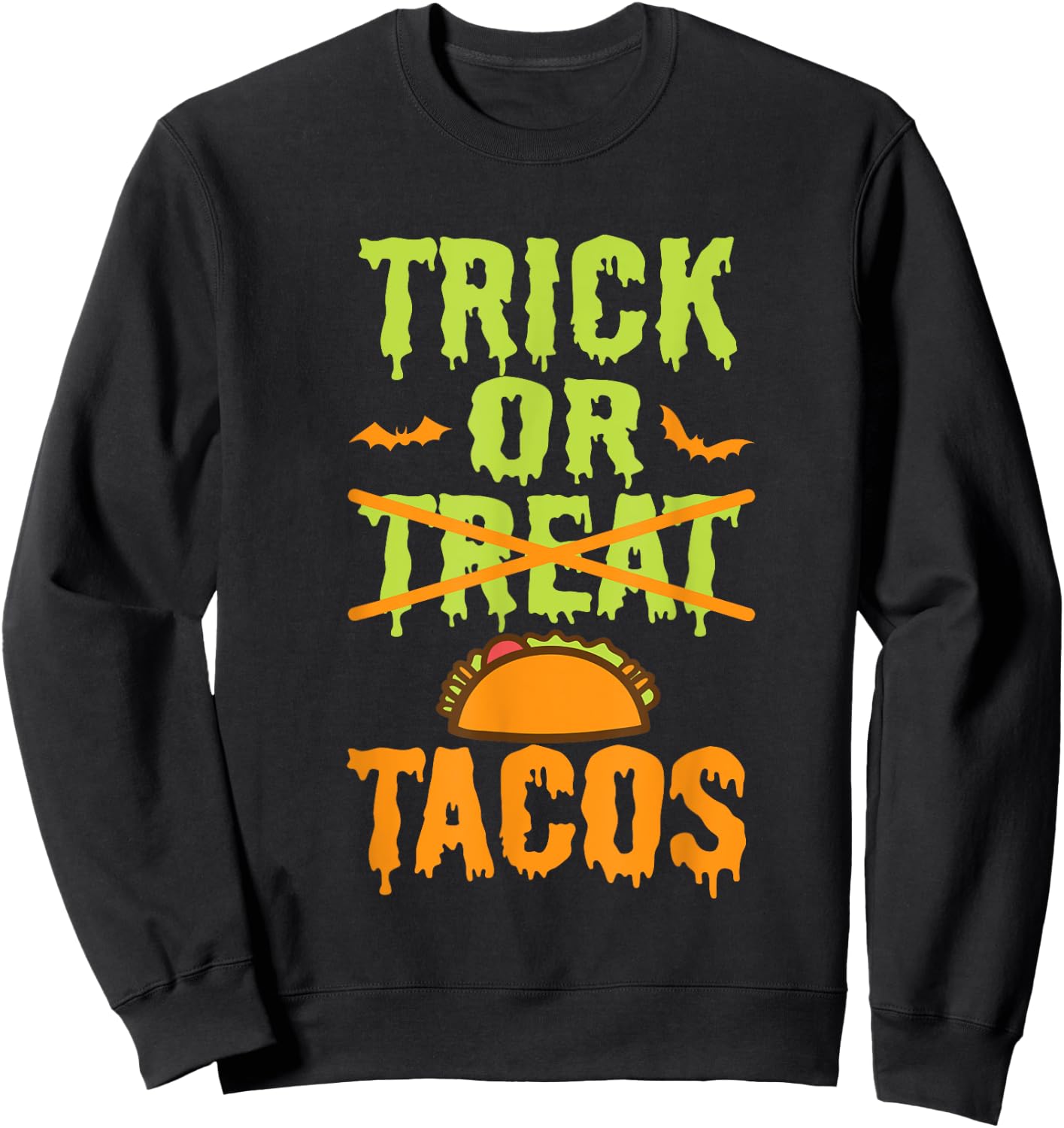 Funny Trick Or Treat Mexican Tacos Food Sweatshirt - Sweatshirt | Black