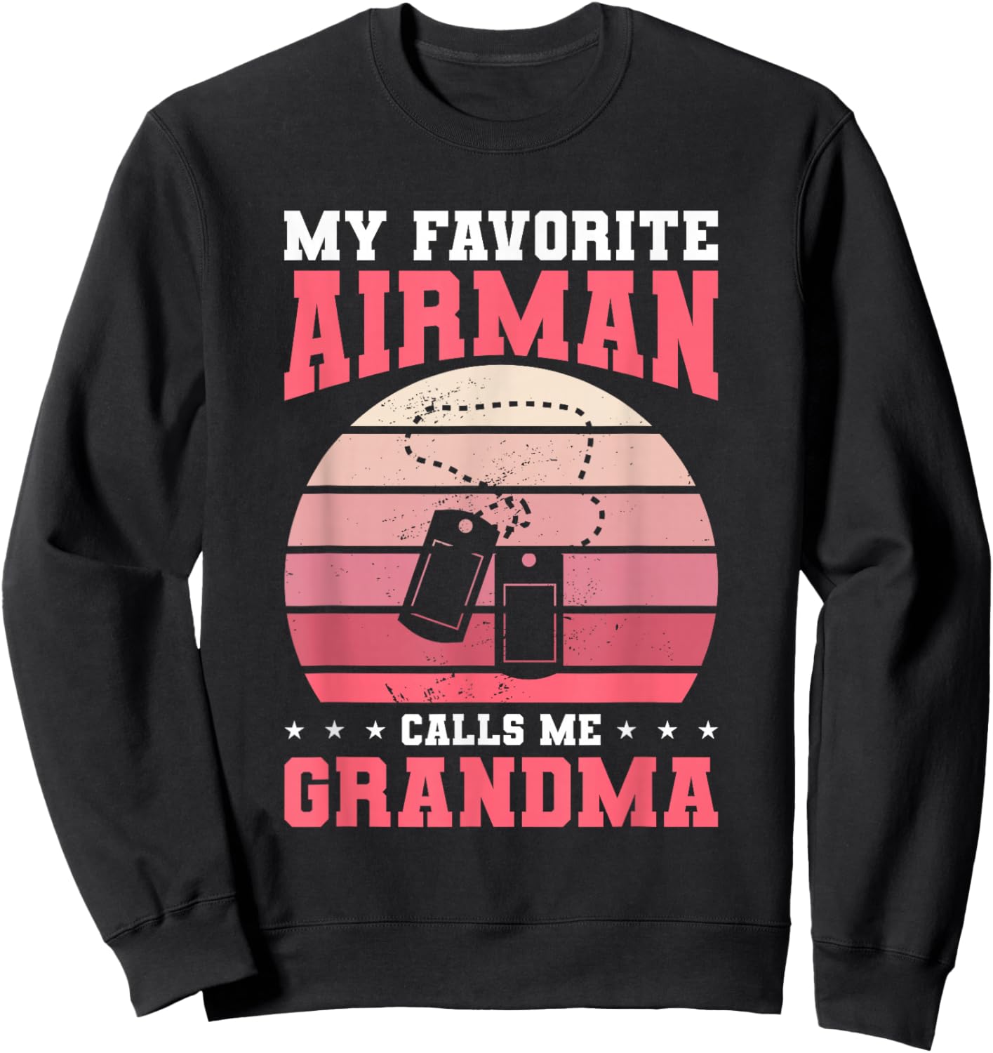 My Favorite Airman Calls Me Grandma Air Force Military Sweatshirt - Sweatshirt | Black