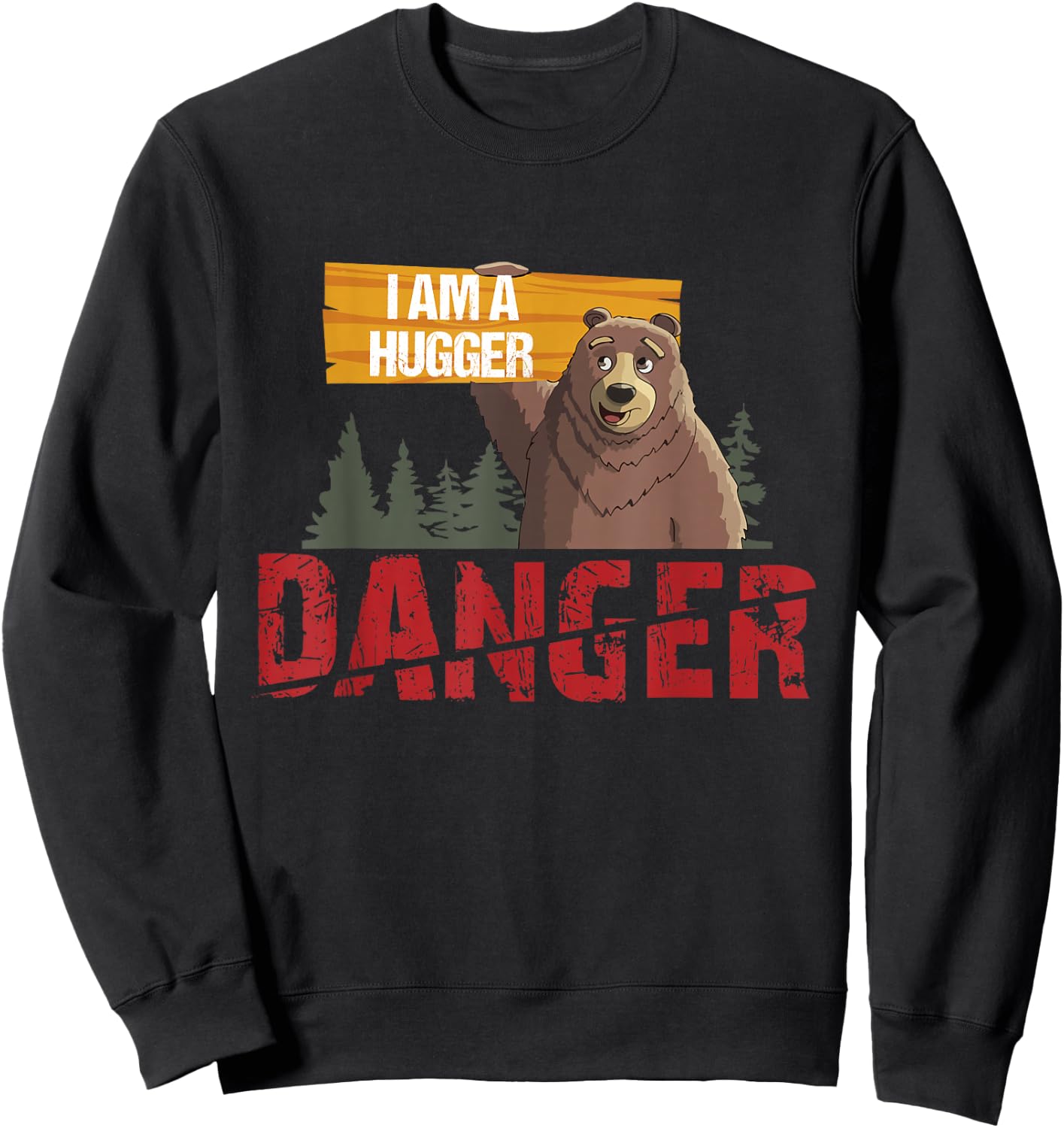 Cute Bear Gifts - Danger I Am a Hugger - Bears Hug Gift Sweatshirt - Sweatshirt | Black