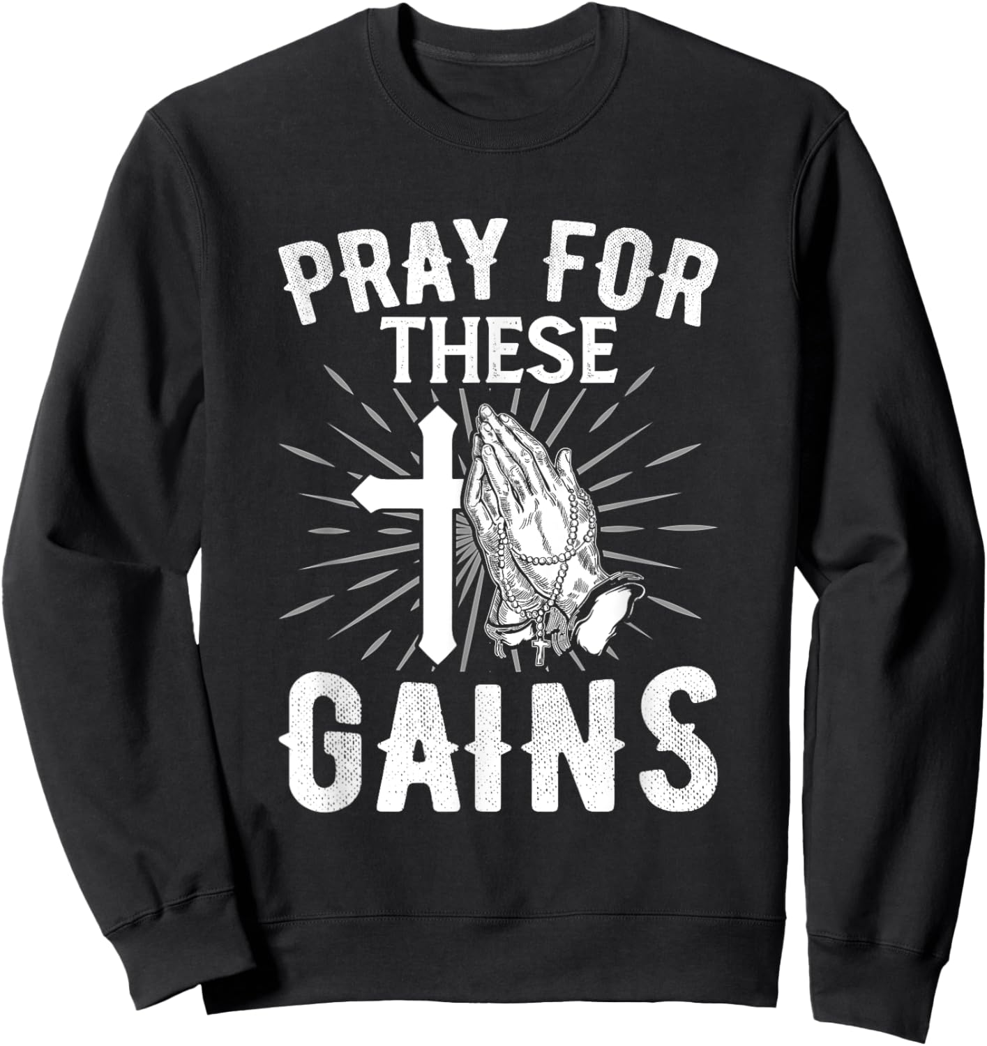 Pray for These Gain Bodybuilder Powerlifting Funny Gym Sweatshirt - Sweatshirt | Black