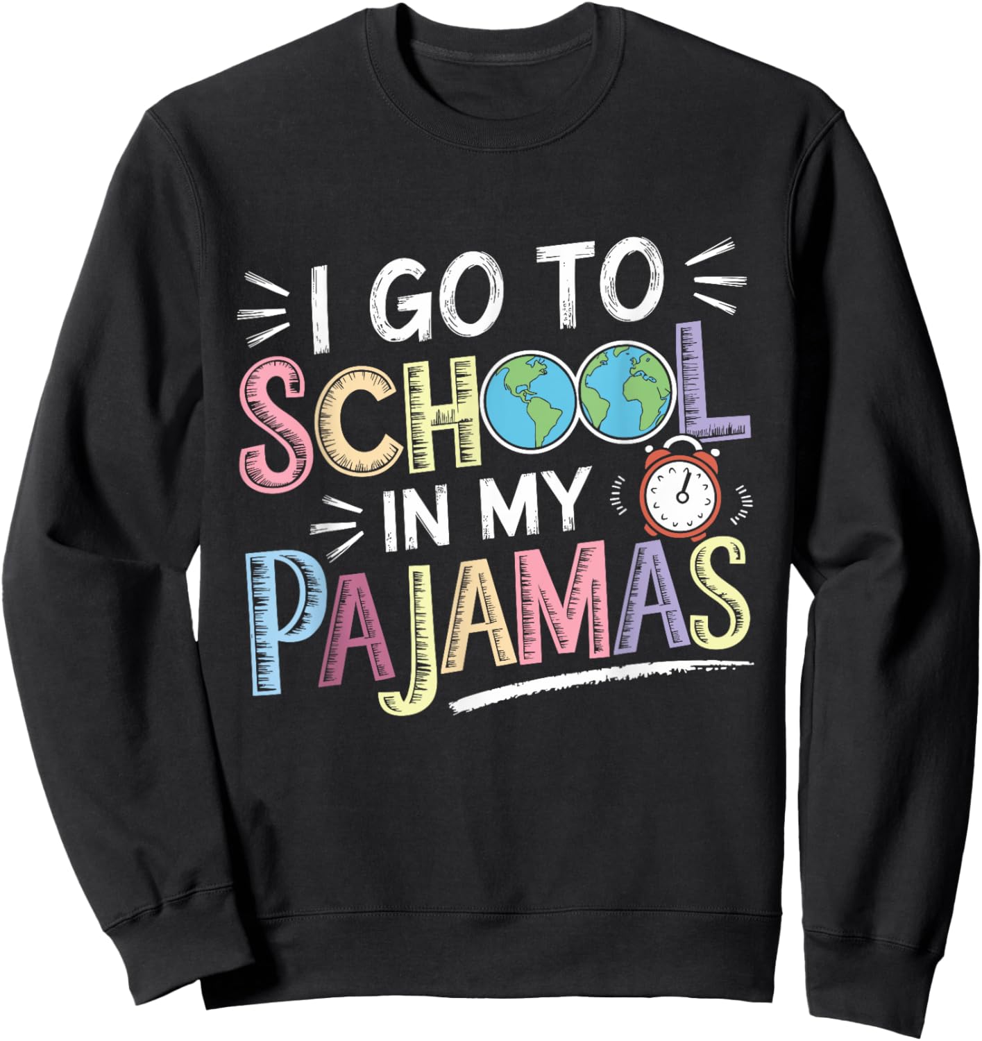 I Go to School in My Pajamas Home School and Online Virtual Sweatshirt - Sweatshirt | Black
