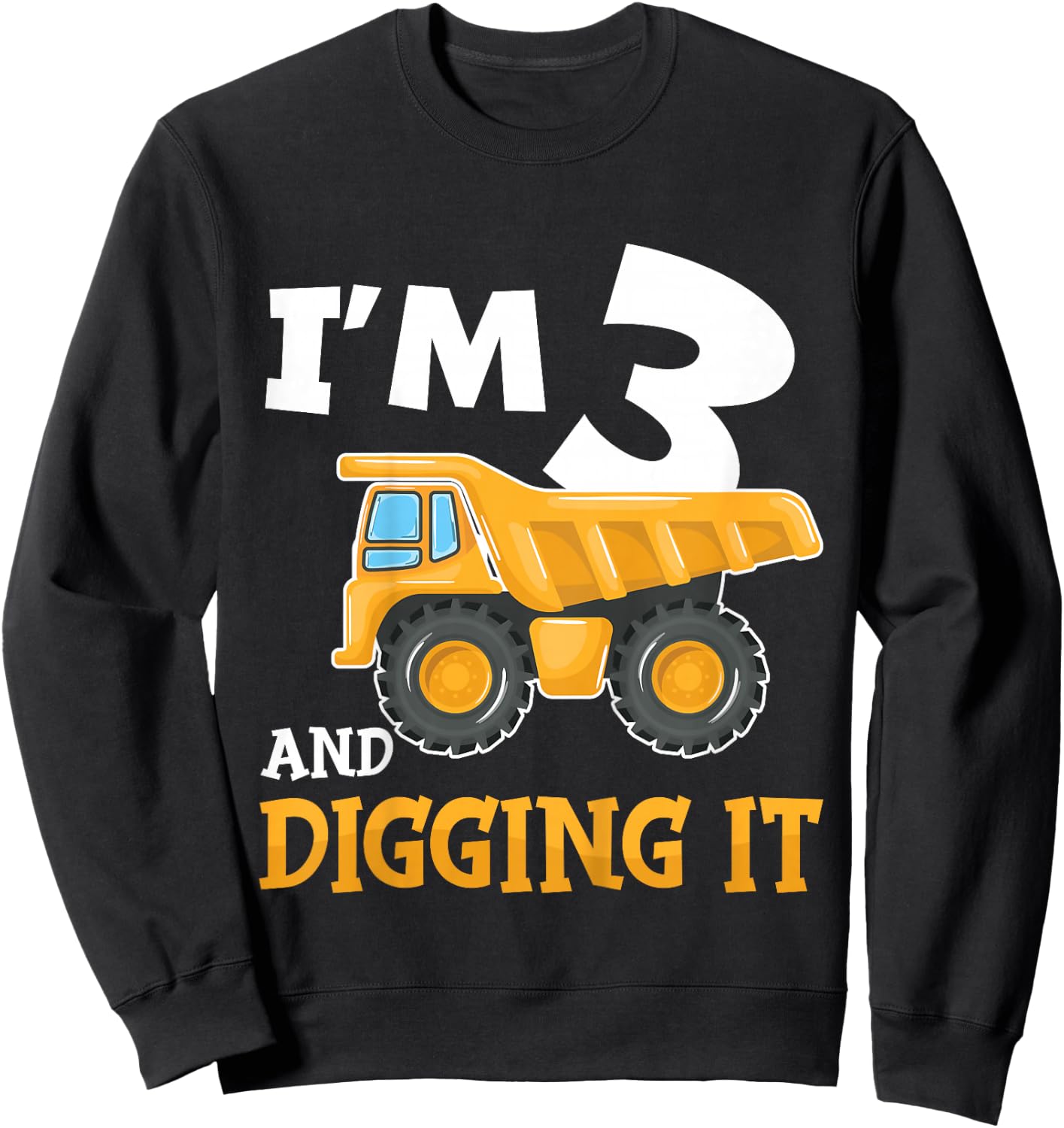 Kids Three 3yr 3rd Birthday Construction Boy 3 Years Old Sweatshirt - Sweatshirt | Black