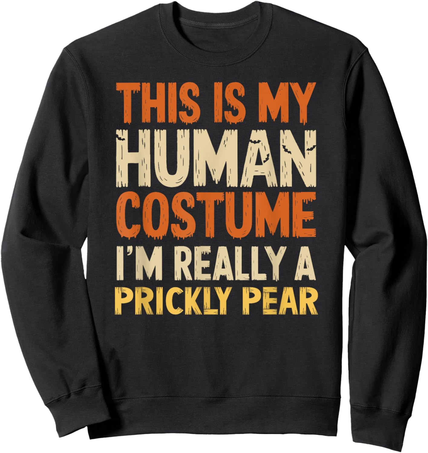 This Is My Human Costume I'm Really A Prickly Pear Halloween Sweatshirt - Sweatshirt | Black
