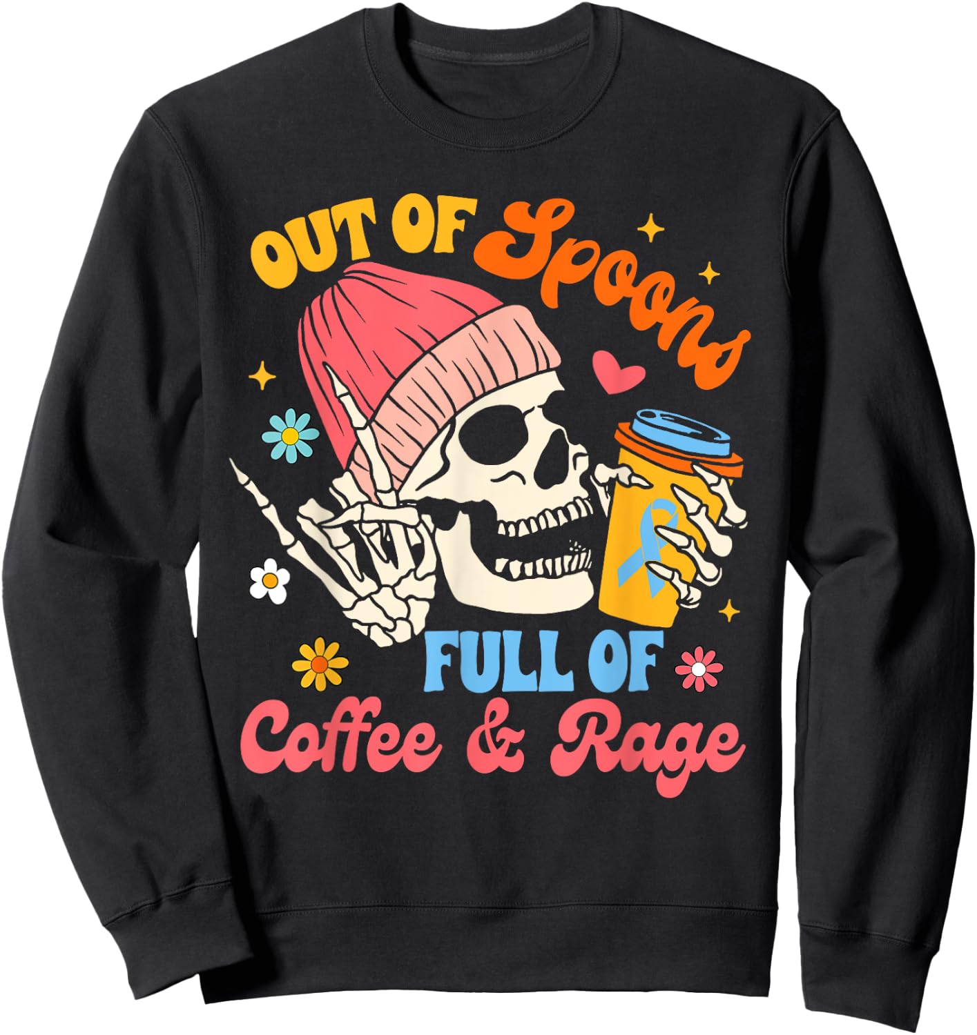 Spoonie Chronic Illness Out Of Spoons Full Of Coffee & Rage Sweatshirt - Sweatshirt | Black