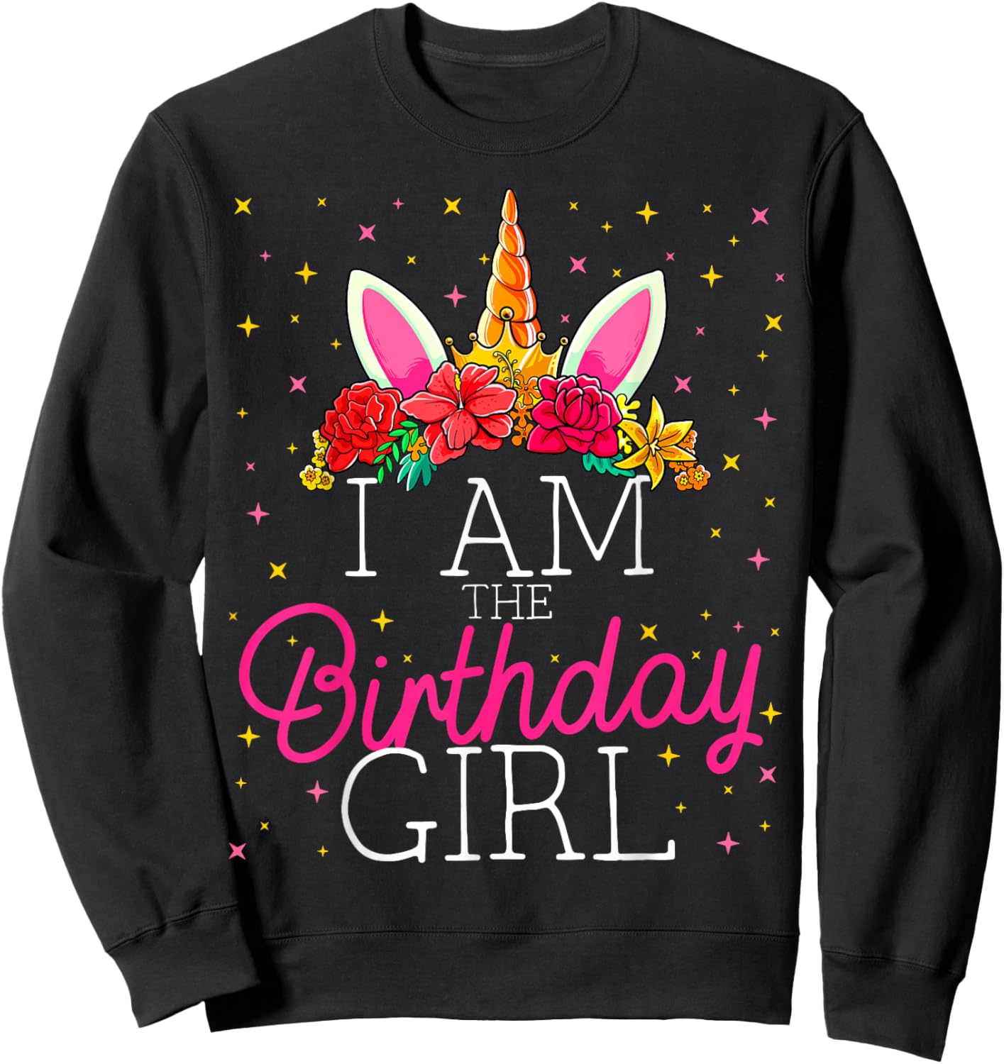 I Am the Birthday Girl Unicorn Girls Matching Family Sweatshirt - Sweatshirt | Black