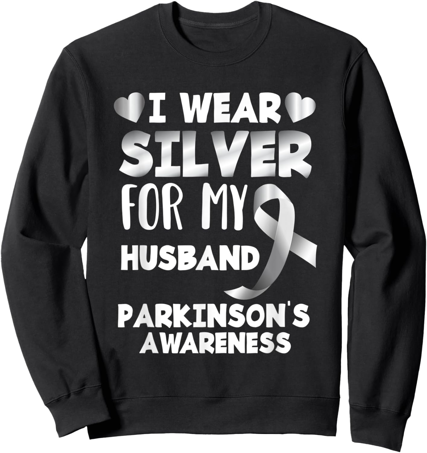 I Wear Silver For My Husband Support Parkinson's Awareness Sweatshirt - Sweatshirt | Black