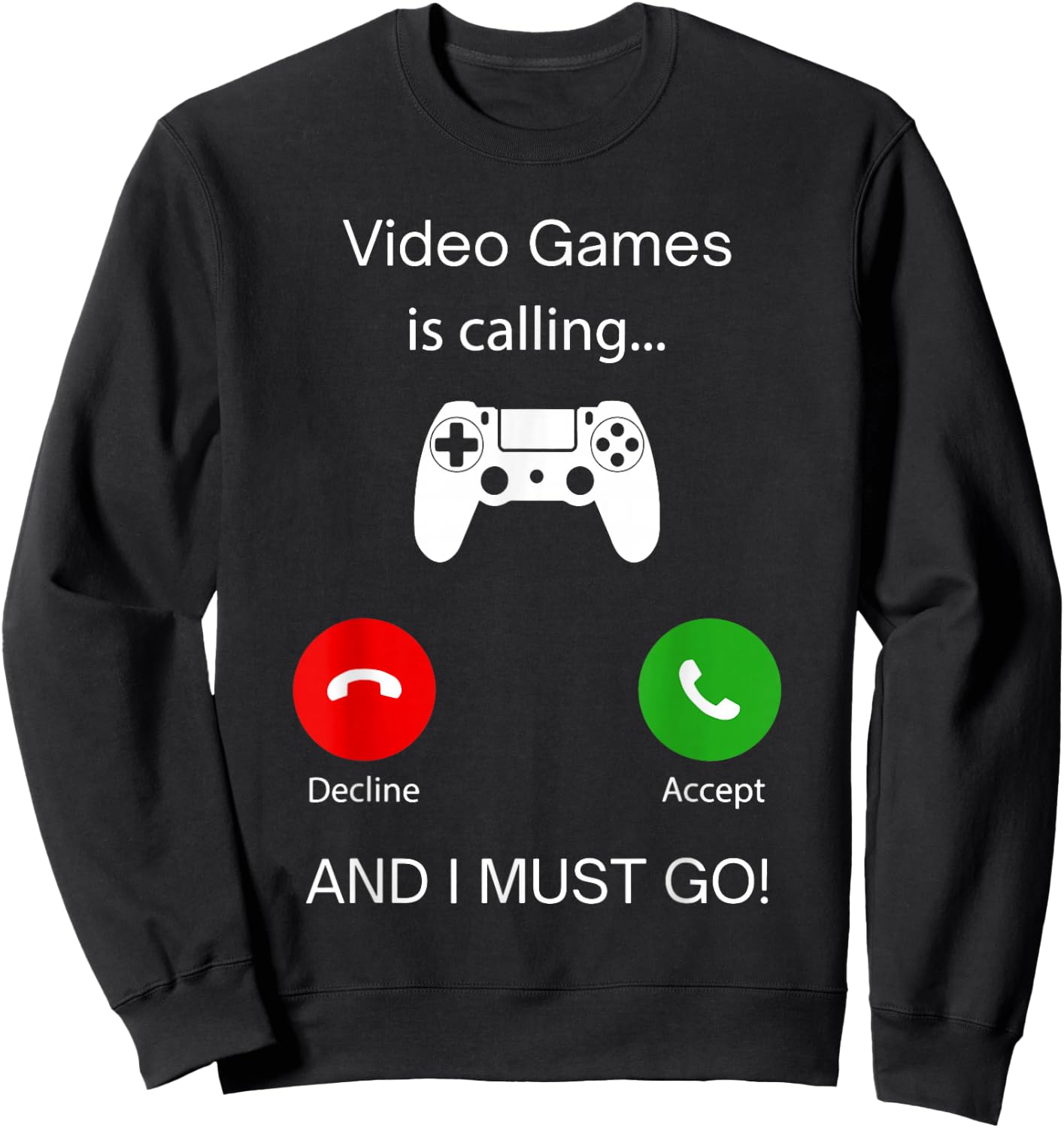 Video Games Calling And I Must Go, Gamer Lover Phone Screen Sweatshirt - Sweatshirt | Black