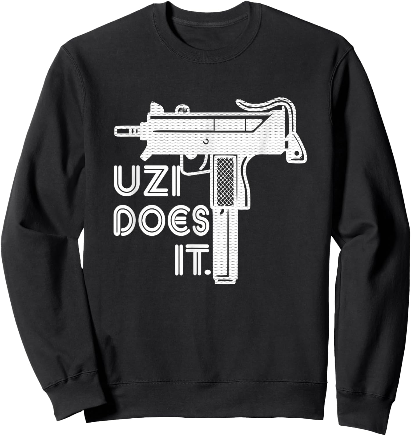 Uzi Does It Easy Does It Gun Enthusiasts Sweatshirt - Sweatshirt | Black