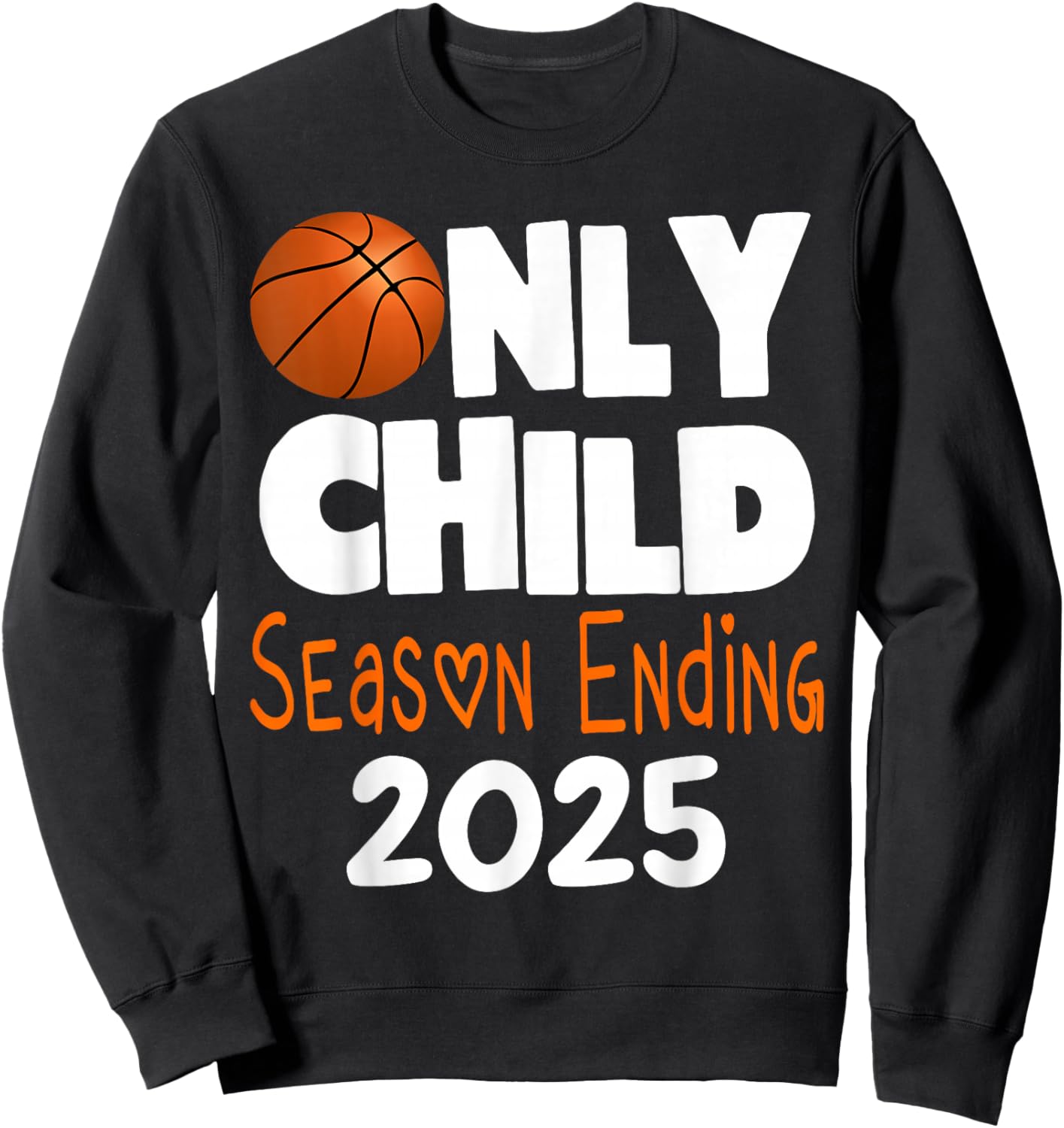 Only Child Ending Basketball Pregnancy Announcement 2025 Sweatshirt - Sweatshirt | Black