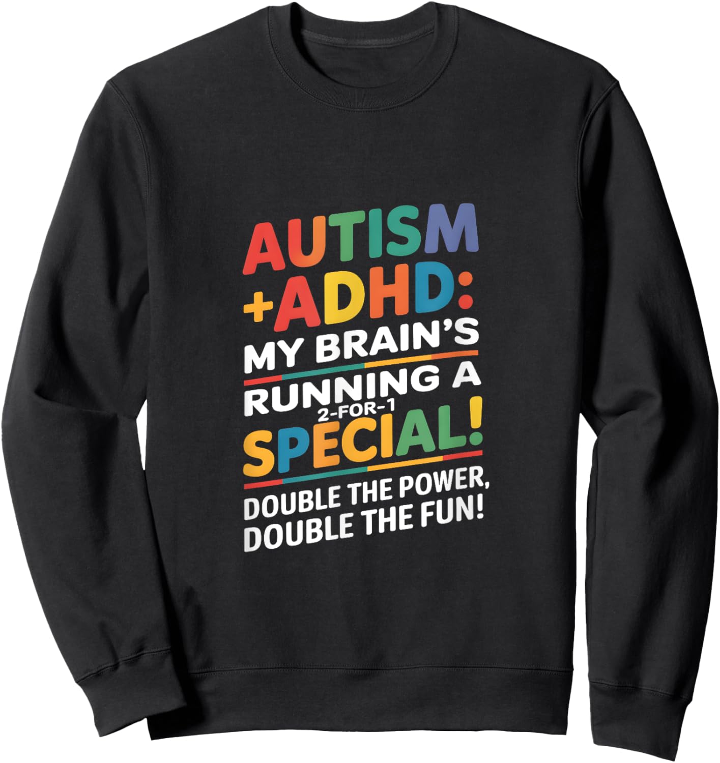 Double Fun: Autism + ADHD: Brain's Running 2 for 1 Special Sweatshirt - Sweatshirt | Black