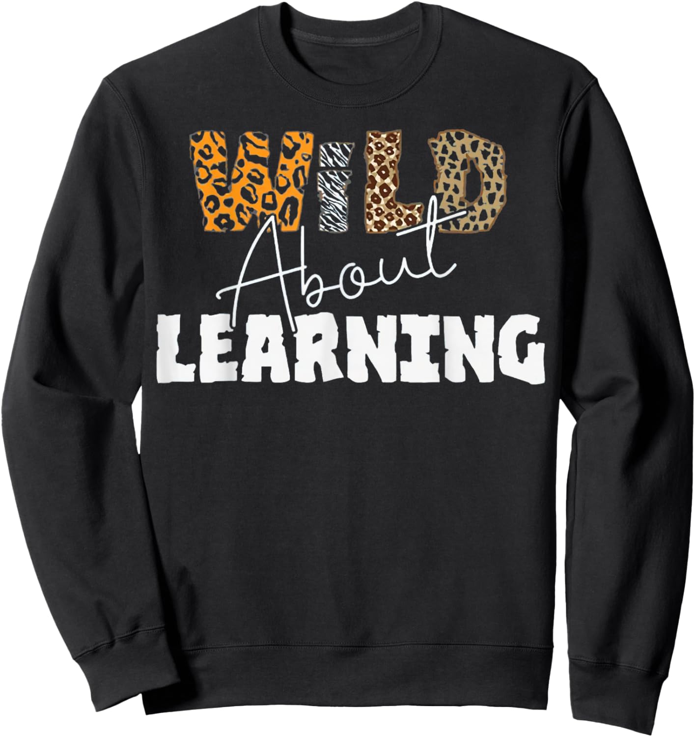 Wild About Learning At School Sweatshirt - Sweatshirt | Black