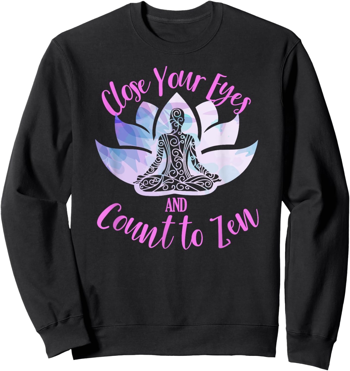 Count To Zen Buddhism Chakra Meditation Spiritual Yoga Lotus Sweatshirt - Sweatshirt | Black