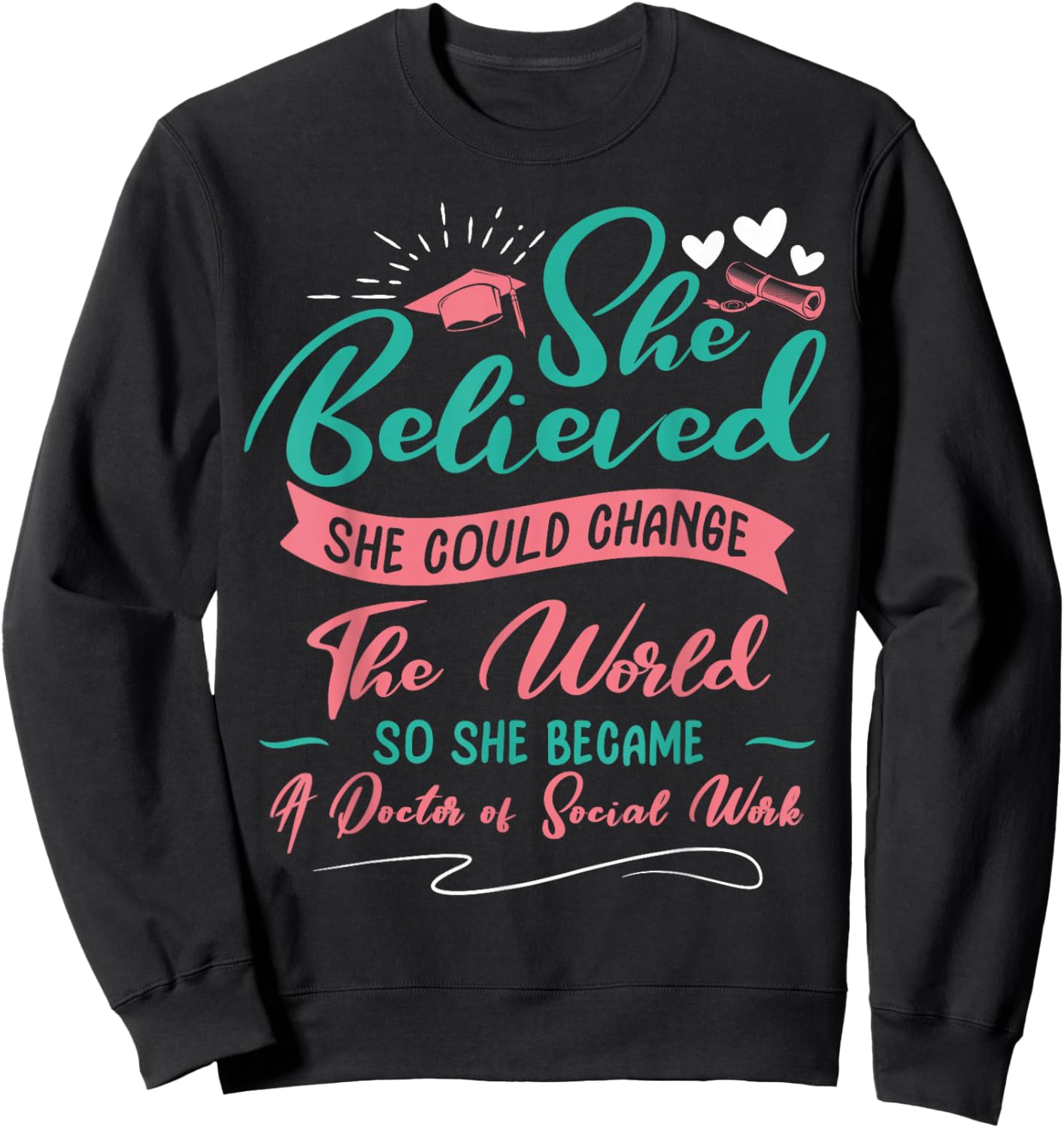 DSW Graduation - So She Became A Doctor Of Social Work Sweatshirt - Sweatshirt | Black