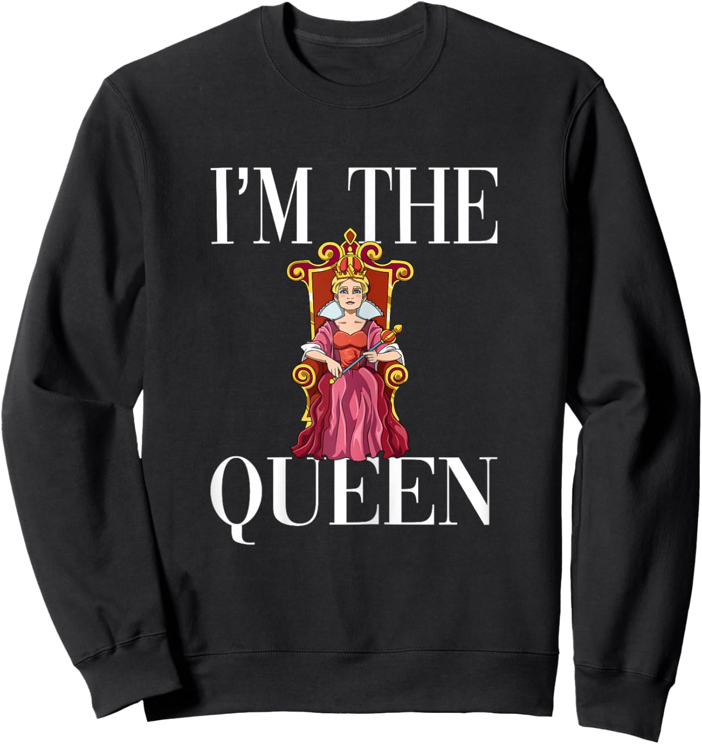 I'm The Queen Sweatshirt - Sweatshirt | Black