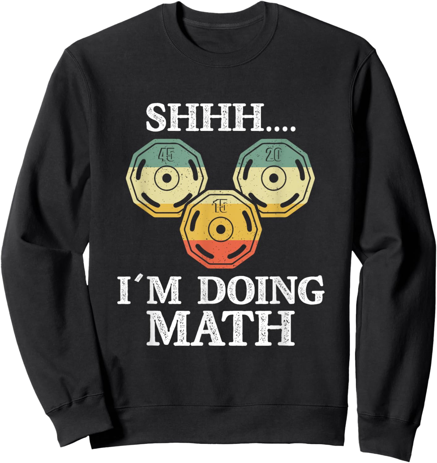 Shhh I'm Doing Math Funny Weight Lifting Workout Training Sweatshirt - Sweatshirt | Black