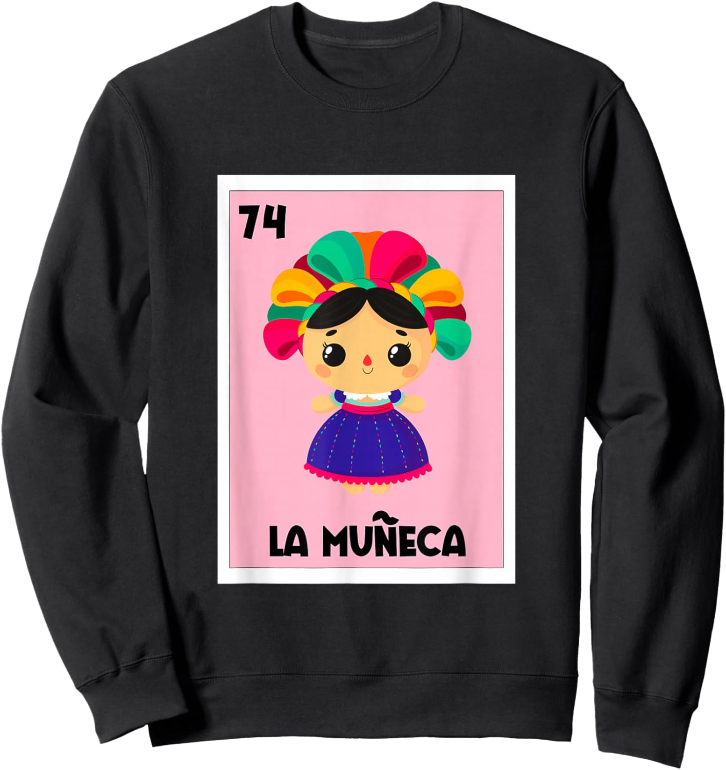 La Muneca Mexican Bingo Card Game Mexican Doll Spanish Girl Sweatshirt - Sweatshirt | Black