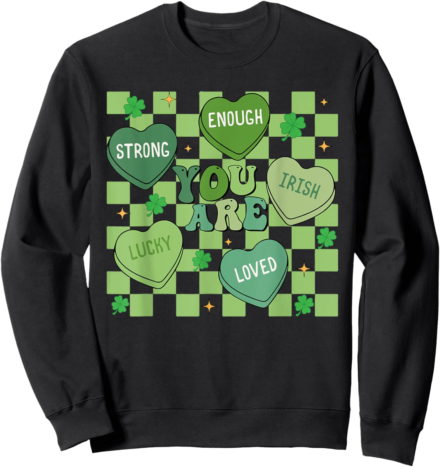You Are Loved Worthy Enough, Shamrock Teacher Patrick's Day Sweatshirt - Sweatshirt | Black