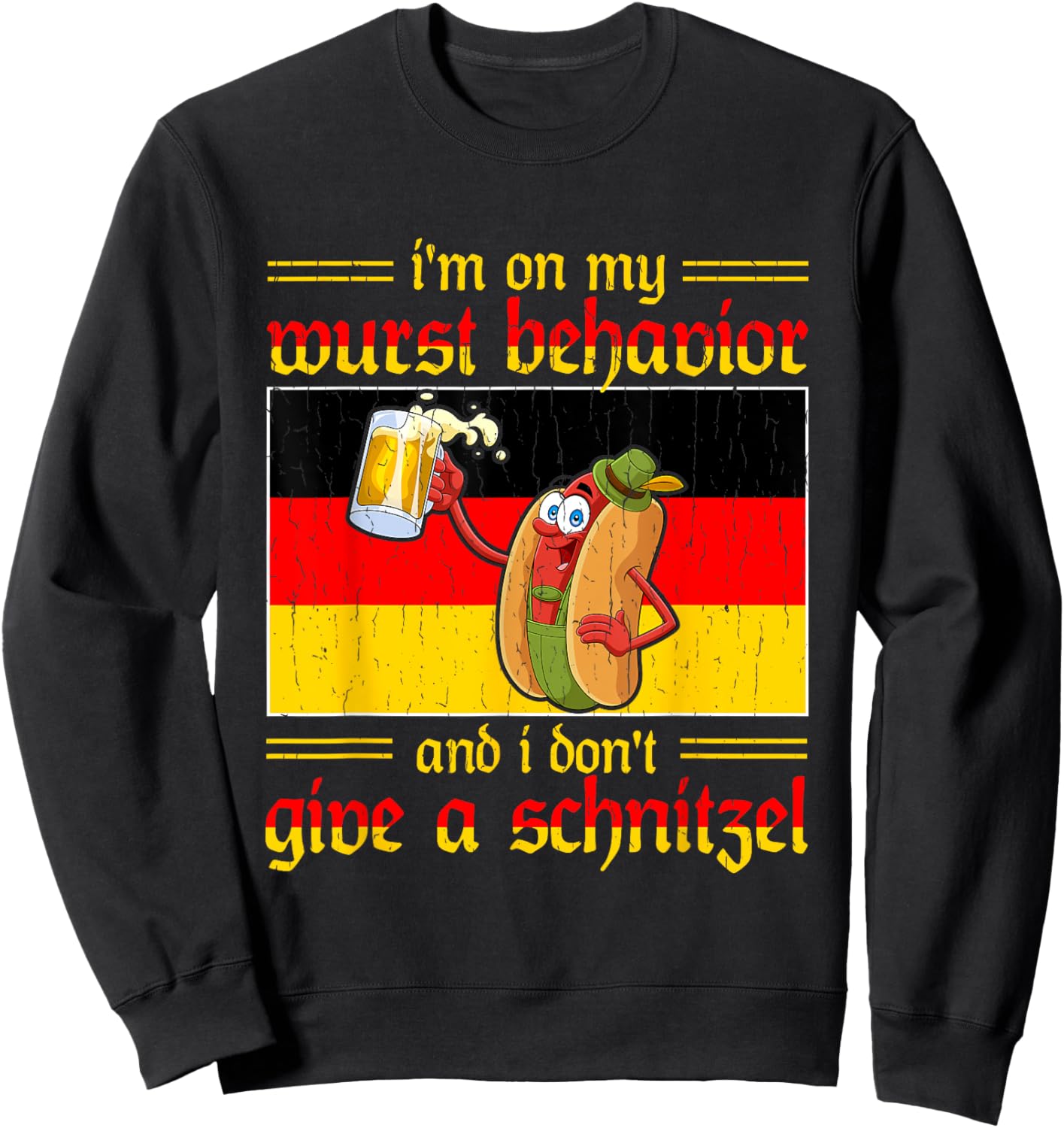I'm On My Wurst Behavior I Dont Give A Schnitzel Sweatshirt - Sweatshirt | Black