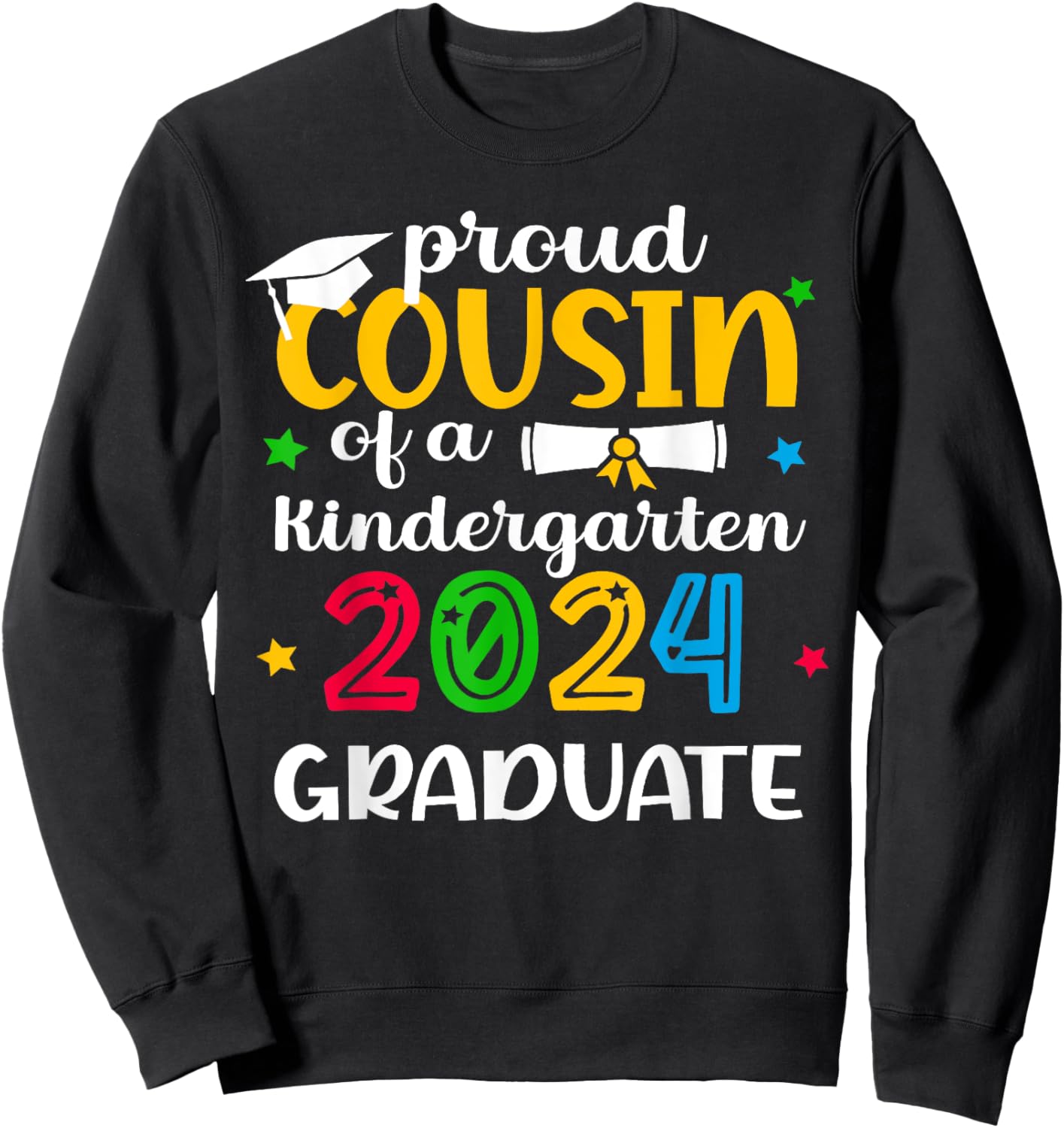Proud Cousin of Kindergarten Graduate 2024 Graduation Sweatshirt - Sweatshirt | Black
