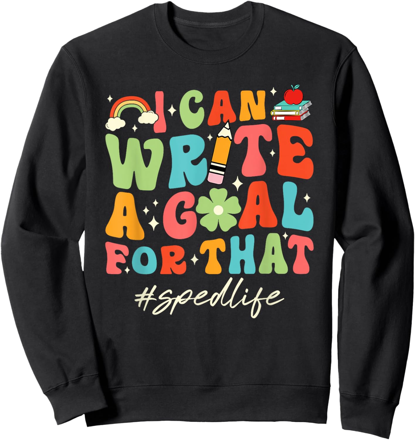 Retro I Can Write A Goal For That Sped Life SPED Teacher Women Sweatshirt - Sweatshirt | Black