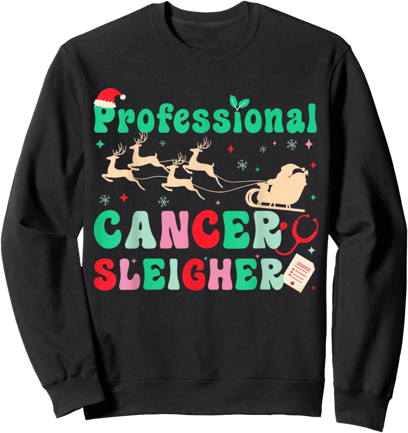 Groovy Professional Cancer Sleigher Oncology Nurse Christmas Sweatshirt - Sweatshirt | Black