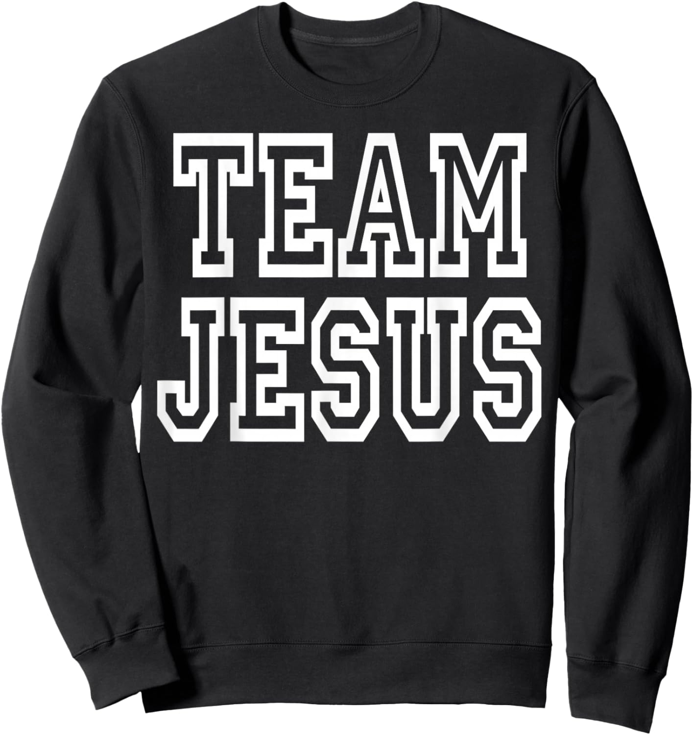 Team Jesus Clothing For People Who Like Jesus Sweatshirt - Sweatshirt | Black