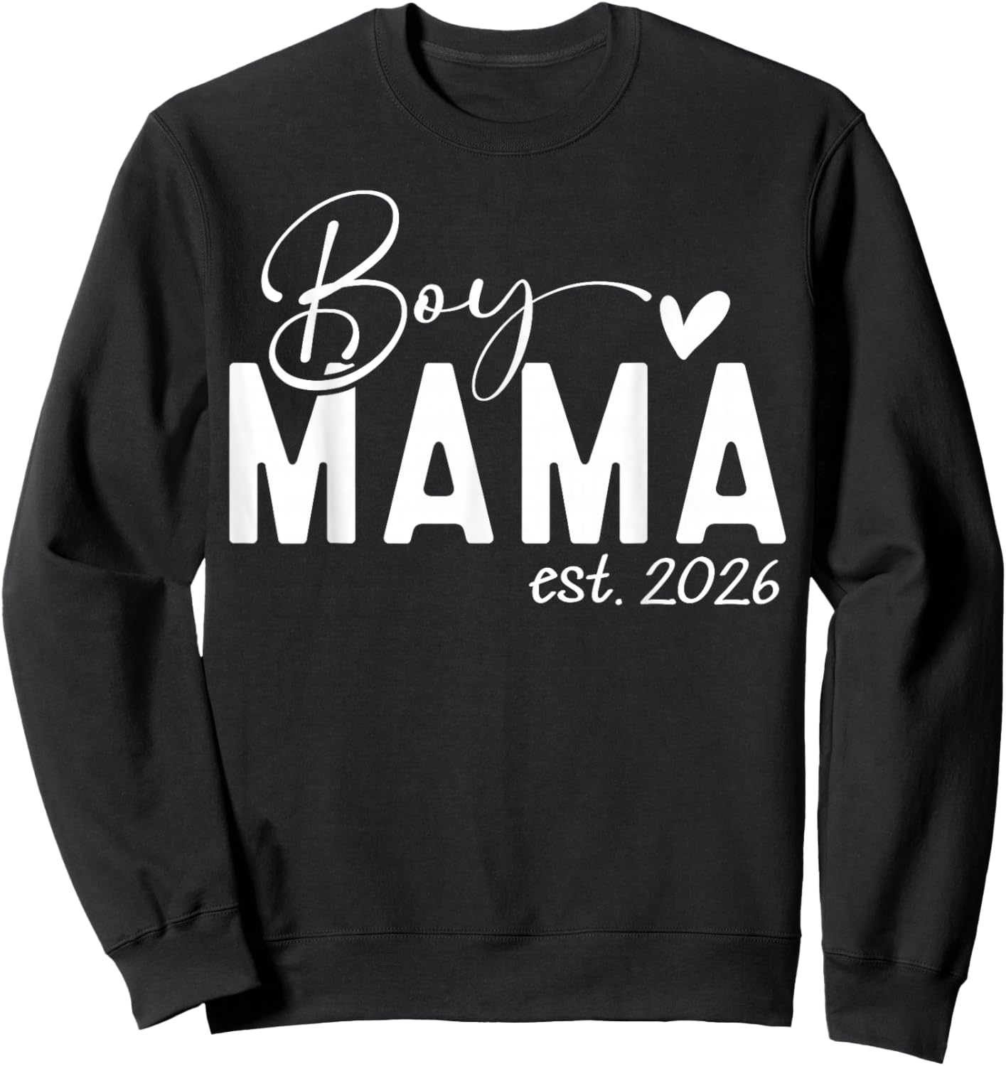 Boy Mama Est 2026 Boy Mom Pregnancy Announcement Mom of Boys Sweatshirt - Sweatshirt | Black