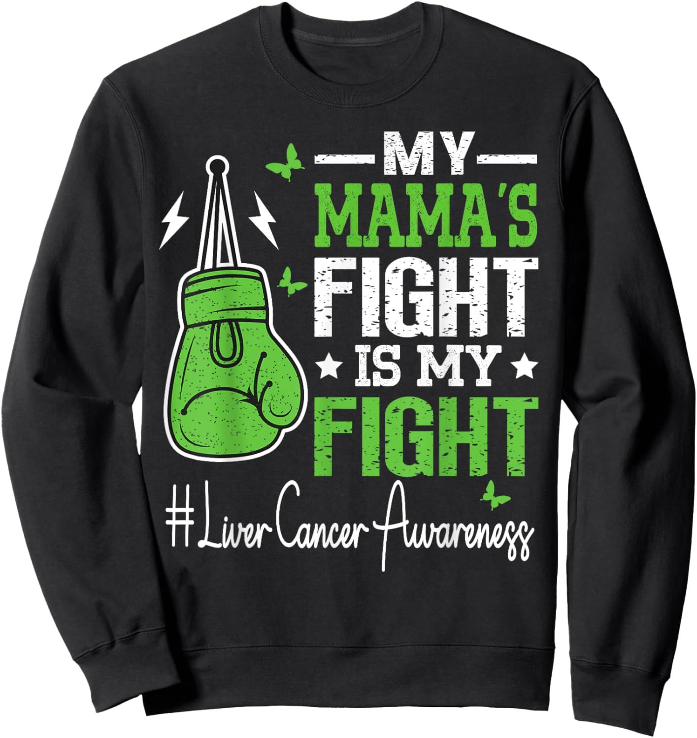 My Mama's Fight is My Fight Liver Cancer Awareness Sweatshirt - Sweatshirt | Black