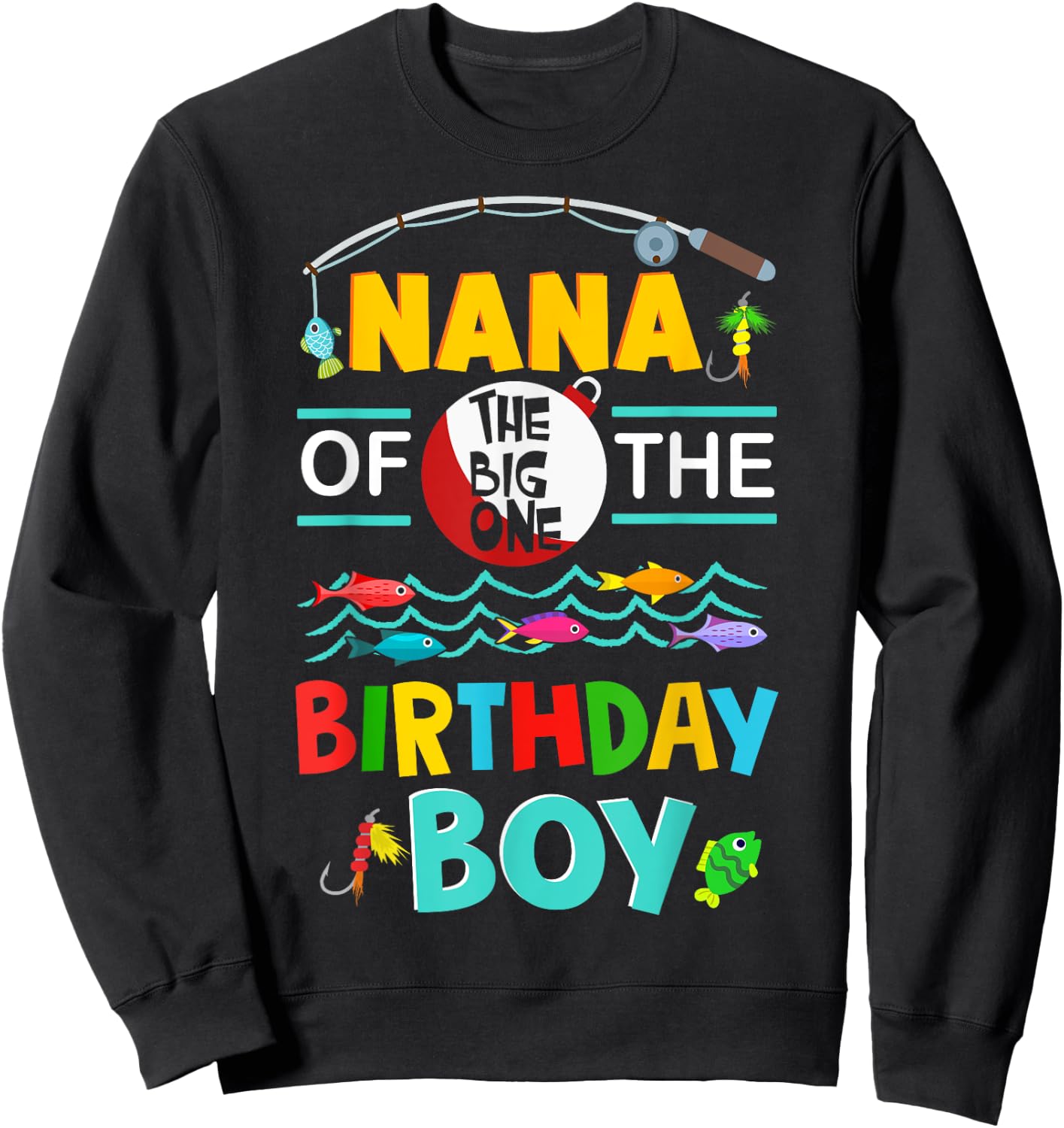 Nana of Big One 1st Birthday Boy Matching Family Fishing Sweatshirt - Sweatshirt | Black