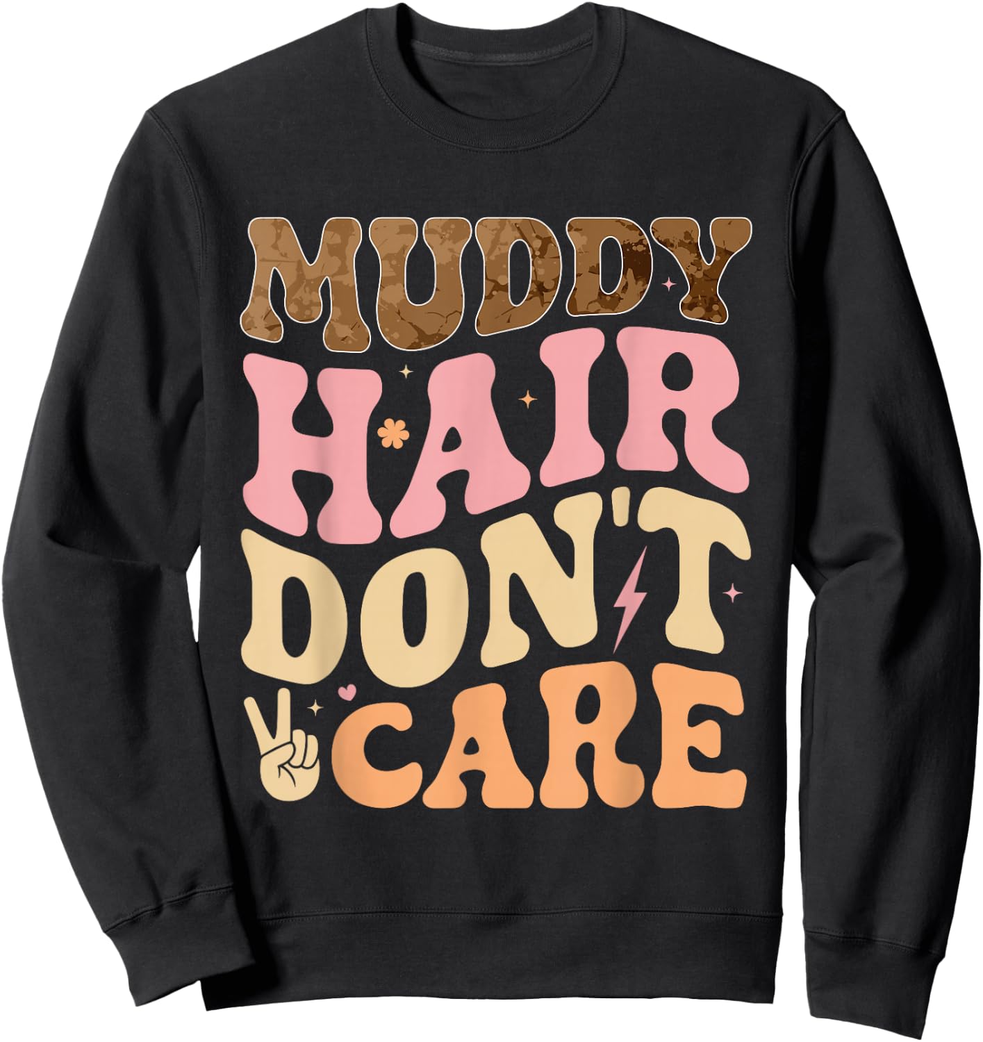 Muddy Hair Don't Care Funny Mud Run Women Muddy Race Running Sweatshirt - Sweatshirt | Black