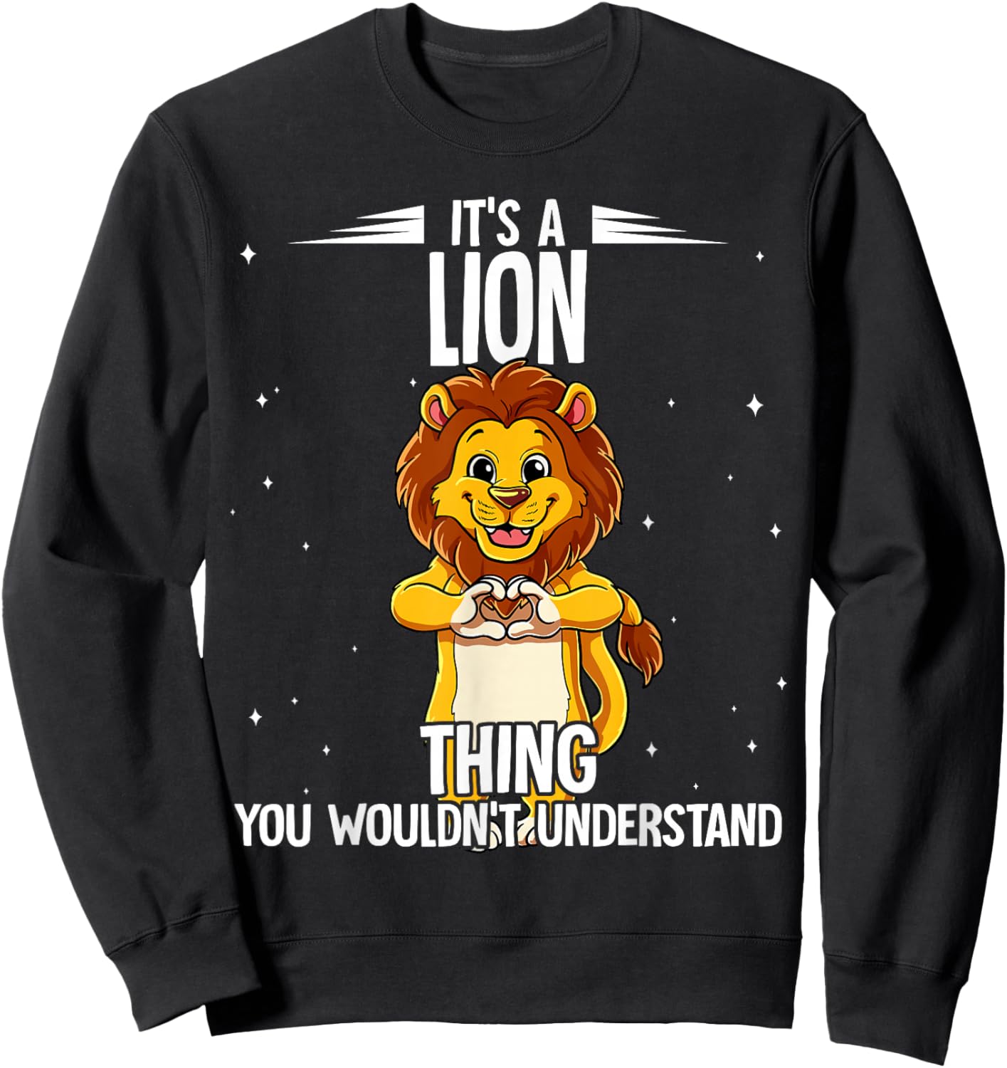 Its A Lion Thing Lion Sweatshirt - Sweatshirt | Black