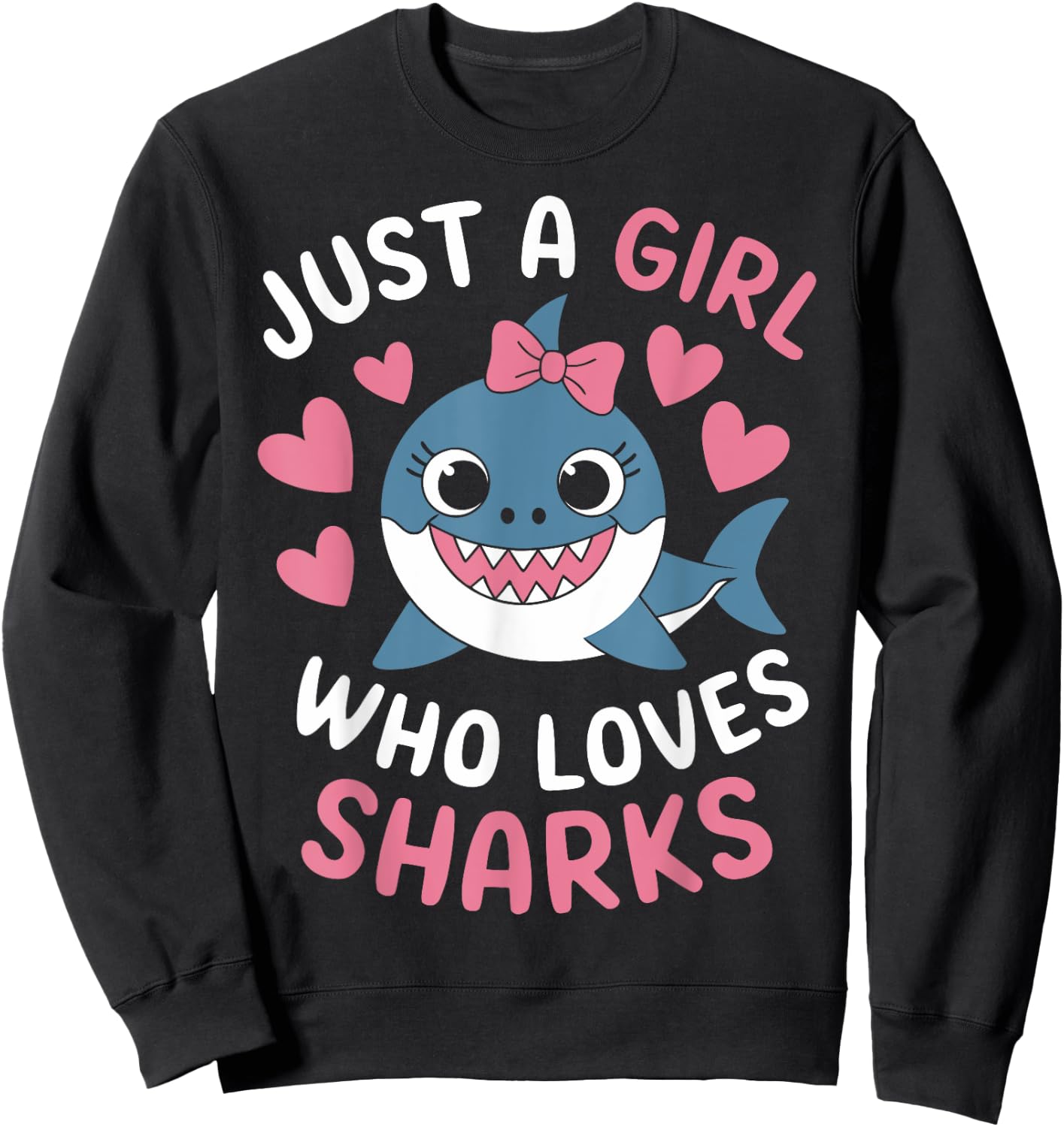Just a Girl Who Loves Sharks Cute Ocean Animal Lover Sweatshirt - Sweatshirt | Black
