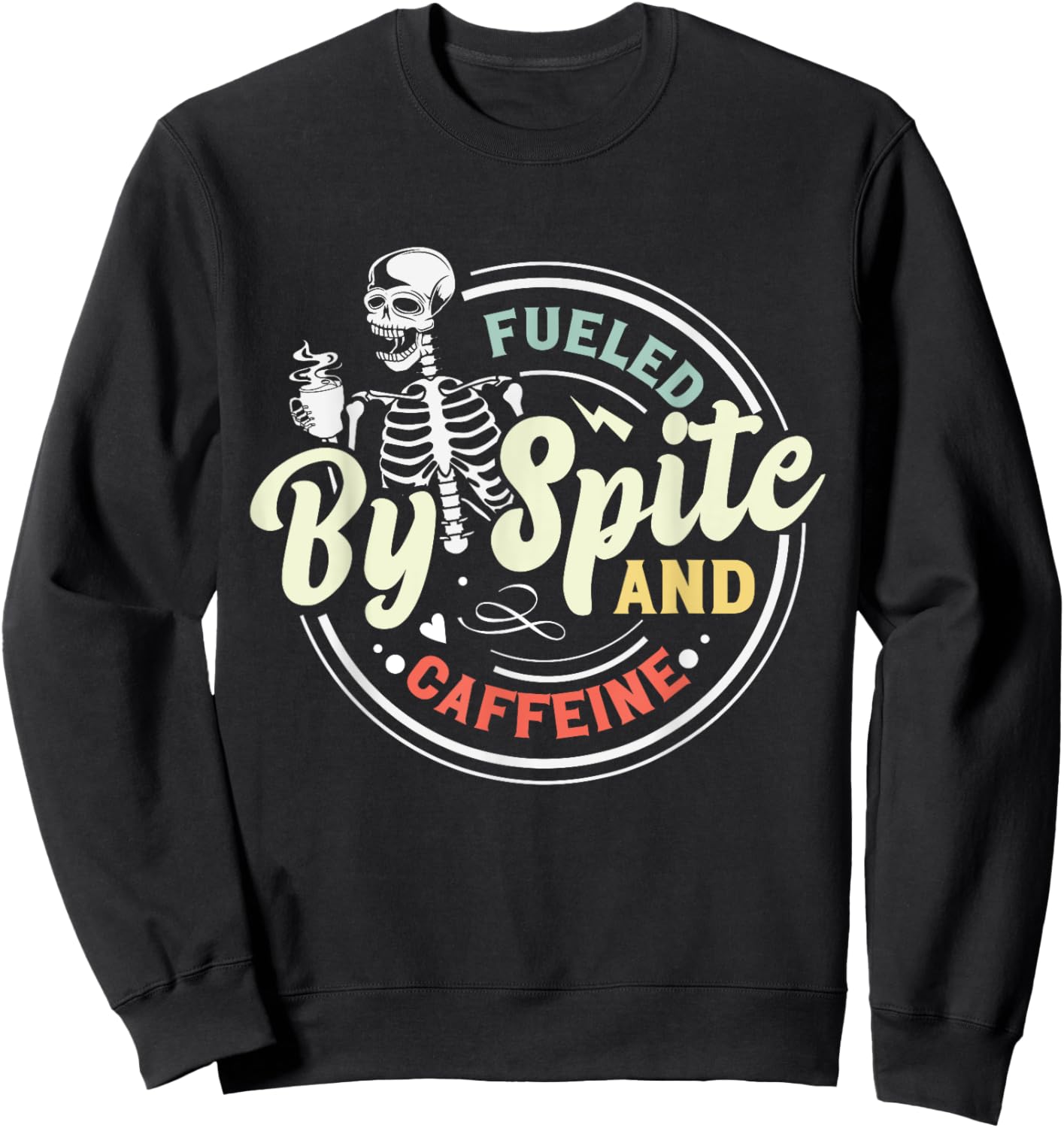 Fueled By Spite And Caffeine Skeleton Sweatshirt - Sweatshirt | Black