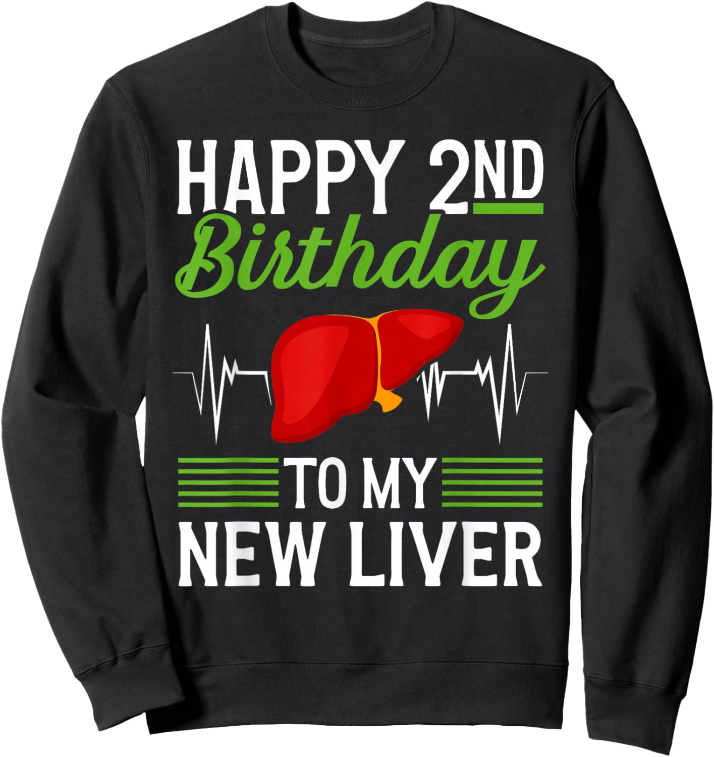 Happy 2 Year Liver Transplant Anniversary Liver Recipient Sweatshirt - Sweatshirt | Black