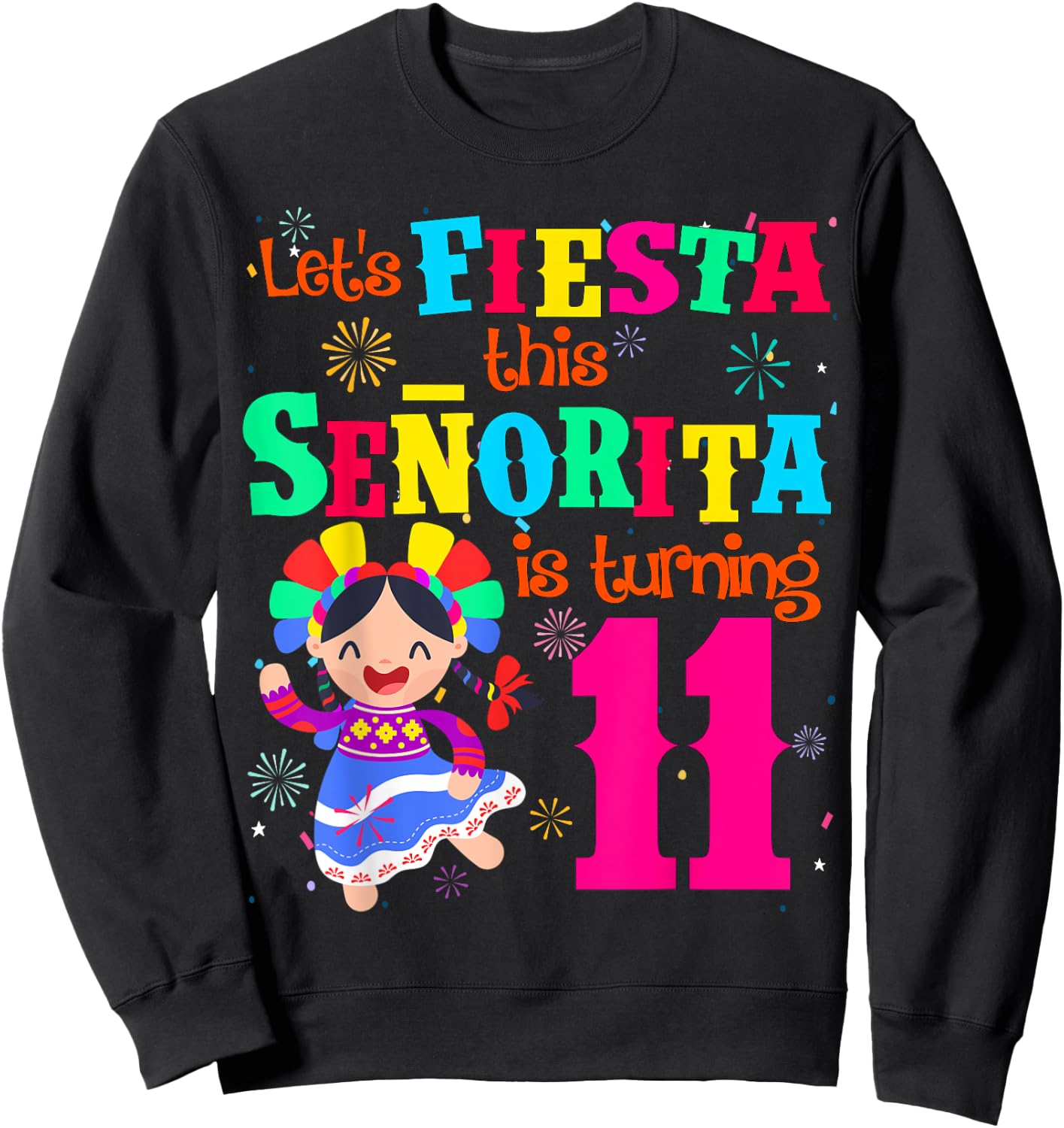 Let's Fiesta this Senorita is turning 11 Mexican Birthday Sweatshirt - Sweatshirt | Black
