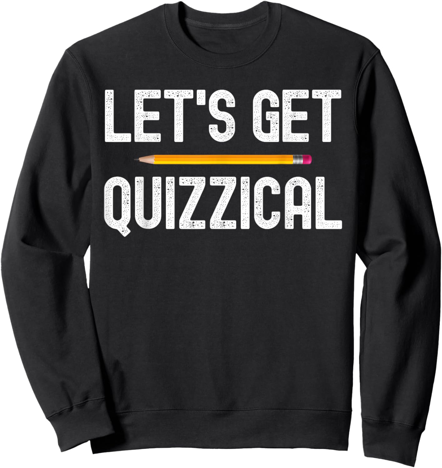 Lets Get Quizzical Funny Pub Bar Quiz Game Gift Sweatshirt - Sweatshirt | Black