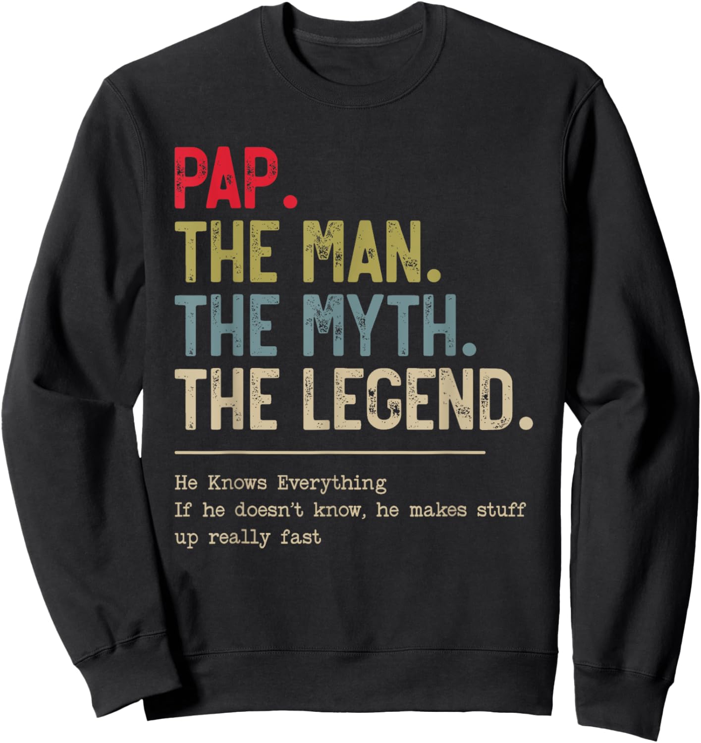 Pap The Man The Myth The Legend He Knows Everything Sweatshirt - Sweatshirt | Black