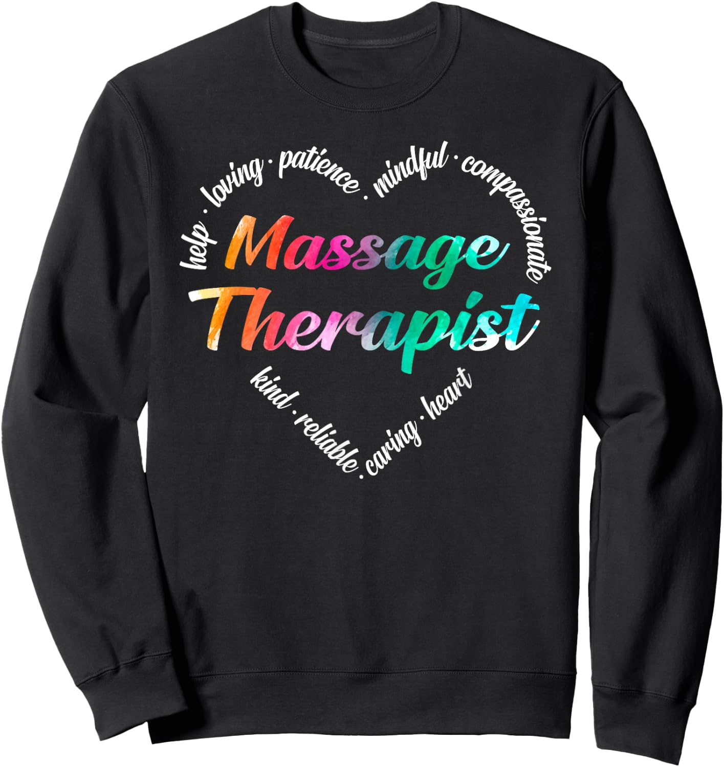 Massage Therapist Heart Word Cloud Watercolor Rainbow Sweatshirt - Sweatshirt | Black
