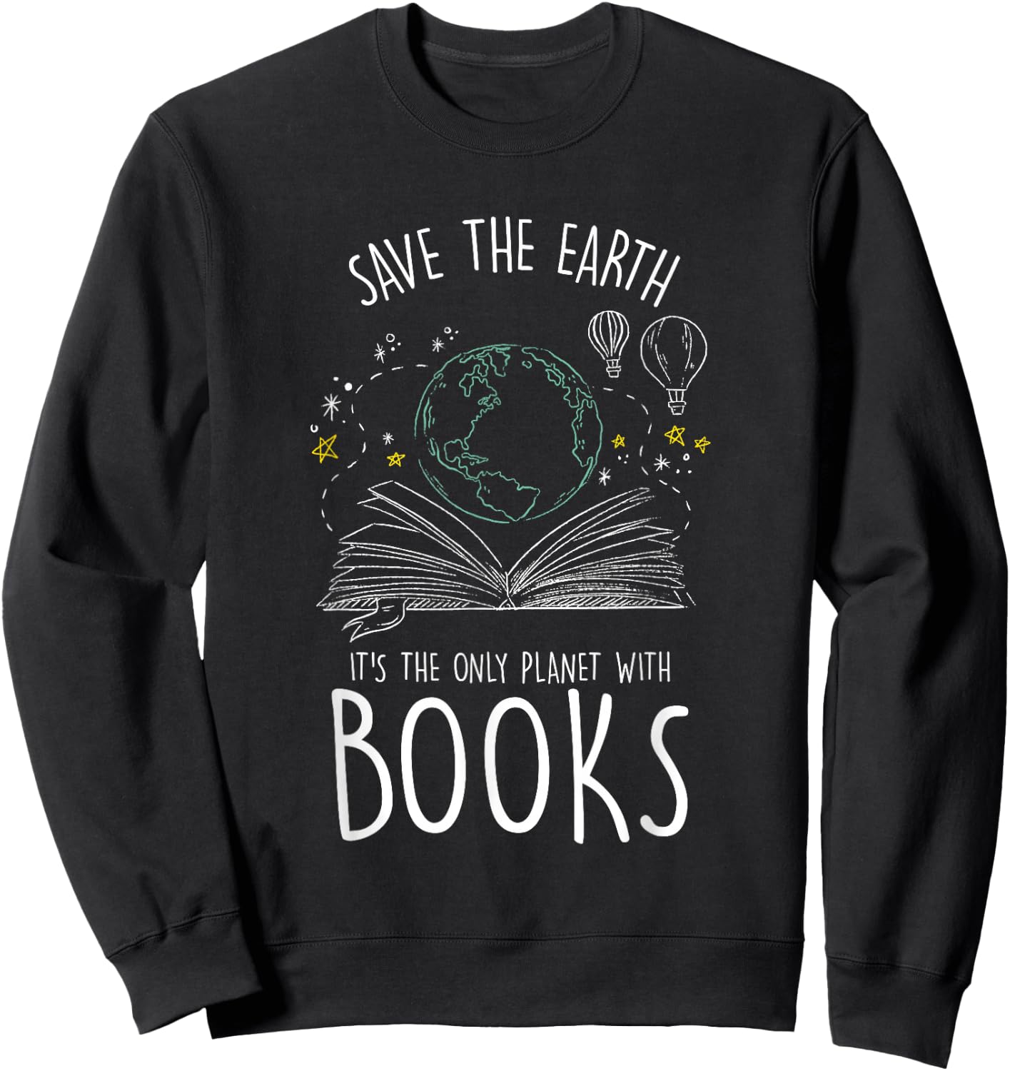 Save the Planet Read Reading Hobby Study Fun Love Genius Journey Imagination Literacy Sweatshirt - Sweatshirt | Black