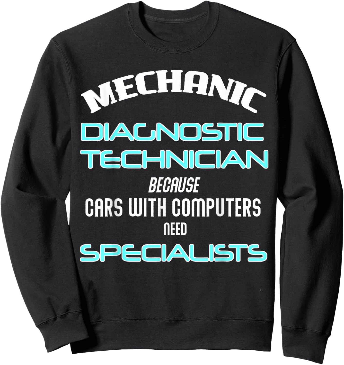 Mechanic Diagnostic Technician for Hitech Cars Sweatshirt - Sweatshirt | Black