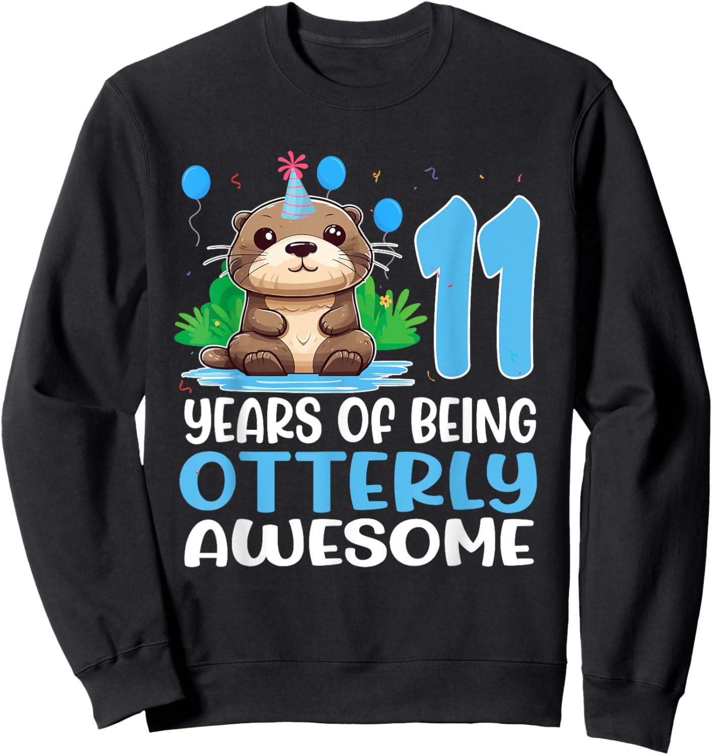 11 Years Of Being Otterly Awesome 11th Birthday Cute Otter Sweatshirt - Sweatshirt | Black