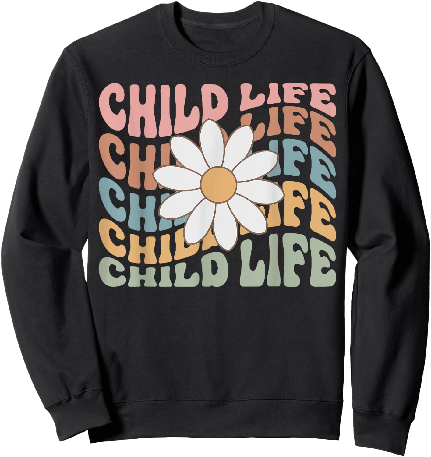 Women Groovy Child Life Daisy Flower Child Life Specialist Sweatshirt - Sweatshirt | Black