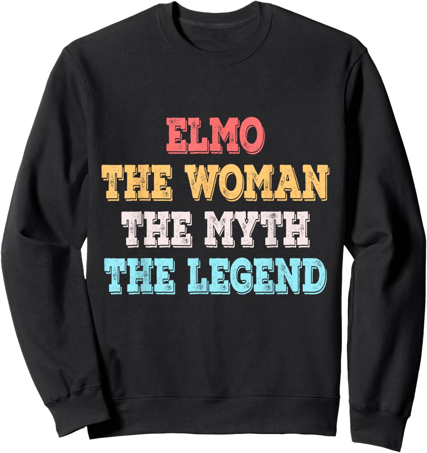 Elmo The Woman The Myth The Legend First Name Elmo Sweatshirt - Sweatshirt | Black