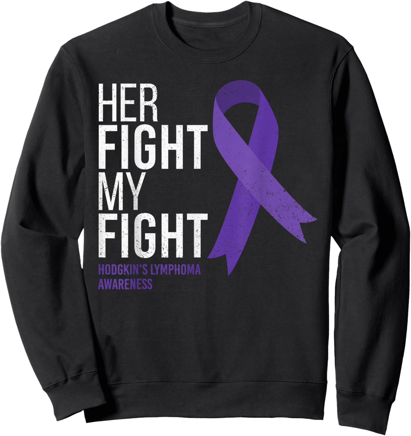 Hodgkin's Lymphoma Warrior Apparel Her Fight is My Fight Hodgkin's Lymphoma Cancer Awareness , Black, Small, Short Sleeve, Classic Fit, Polyester 100% Sweatshirt - Sweatshirt | Black
