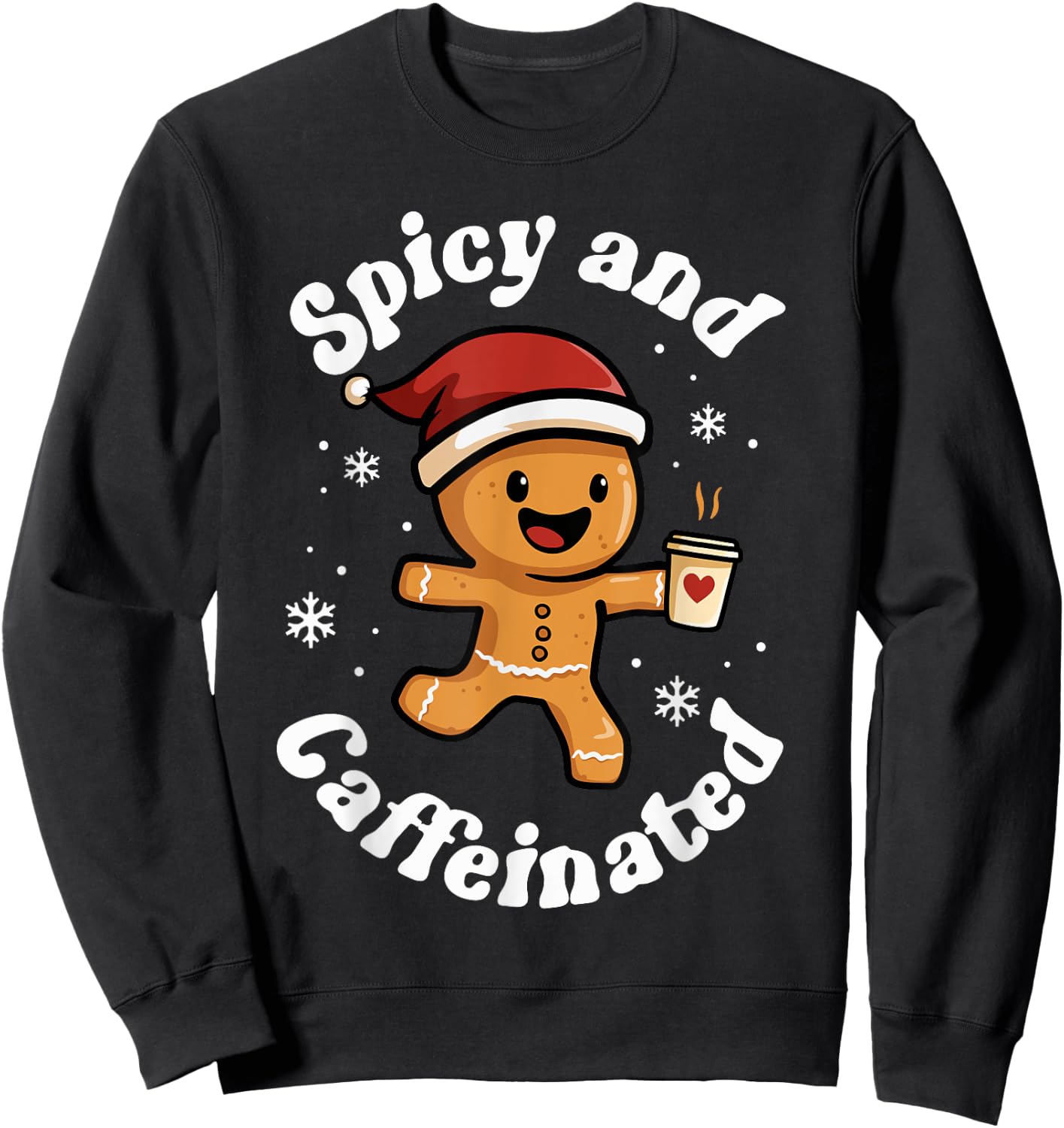 Spicy and Caffeinated Coffee Women Gingerbread Christmas Sweatshirt - Sweatshirt | Black
