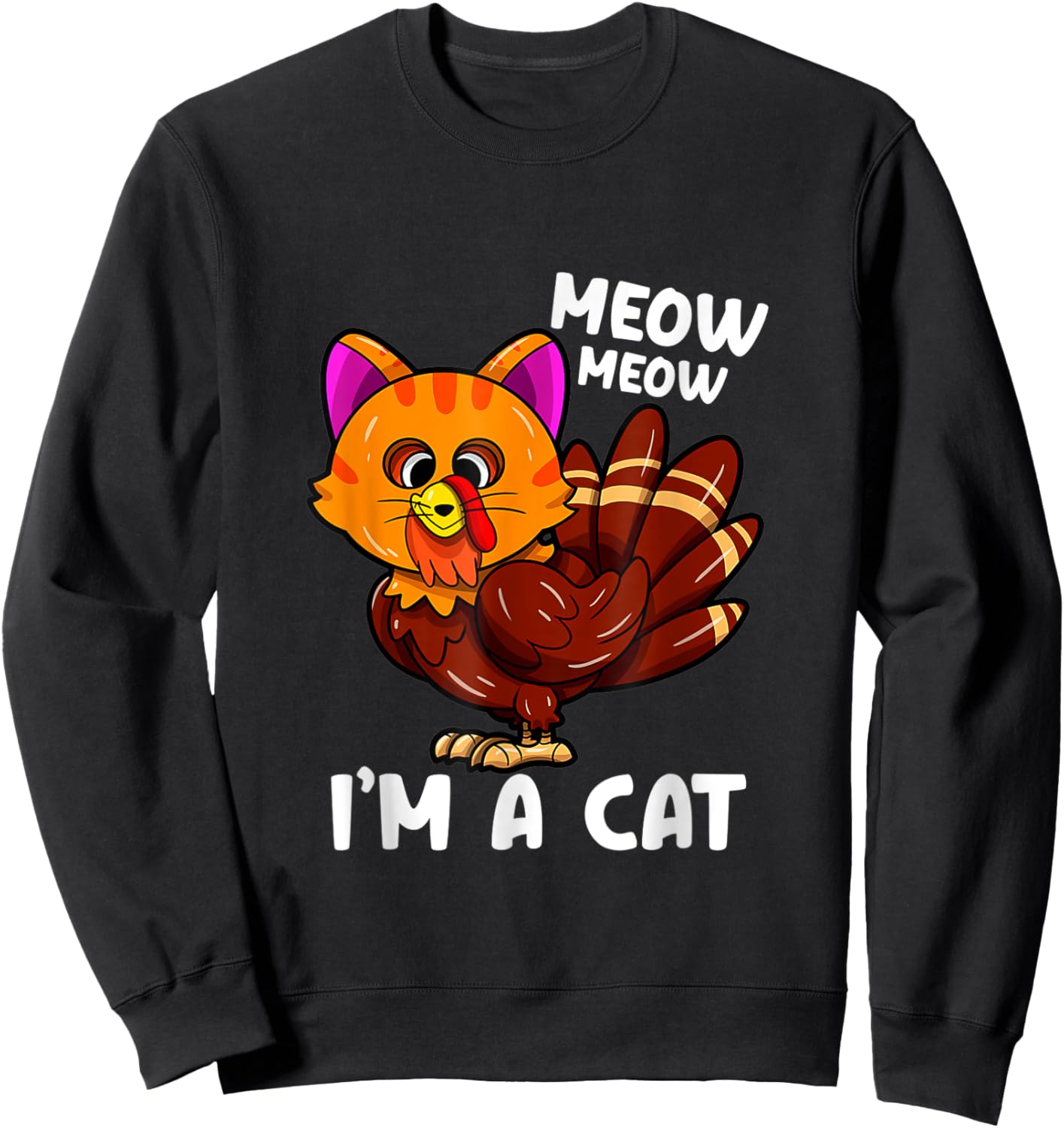 Meow i'm a cat turkey thanksgiving Sweatshirt - Sweatshirt | Black