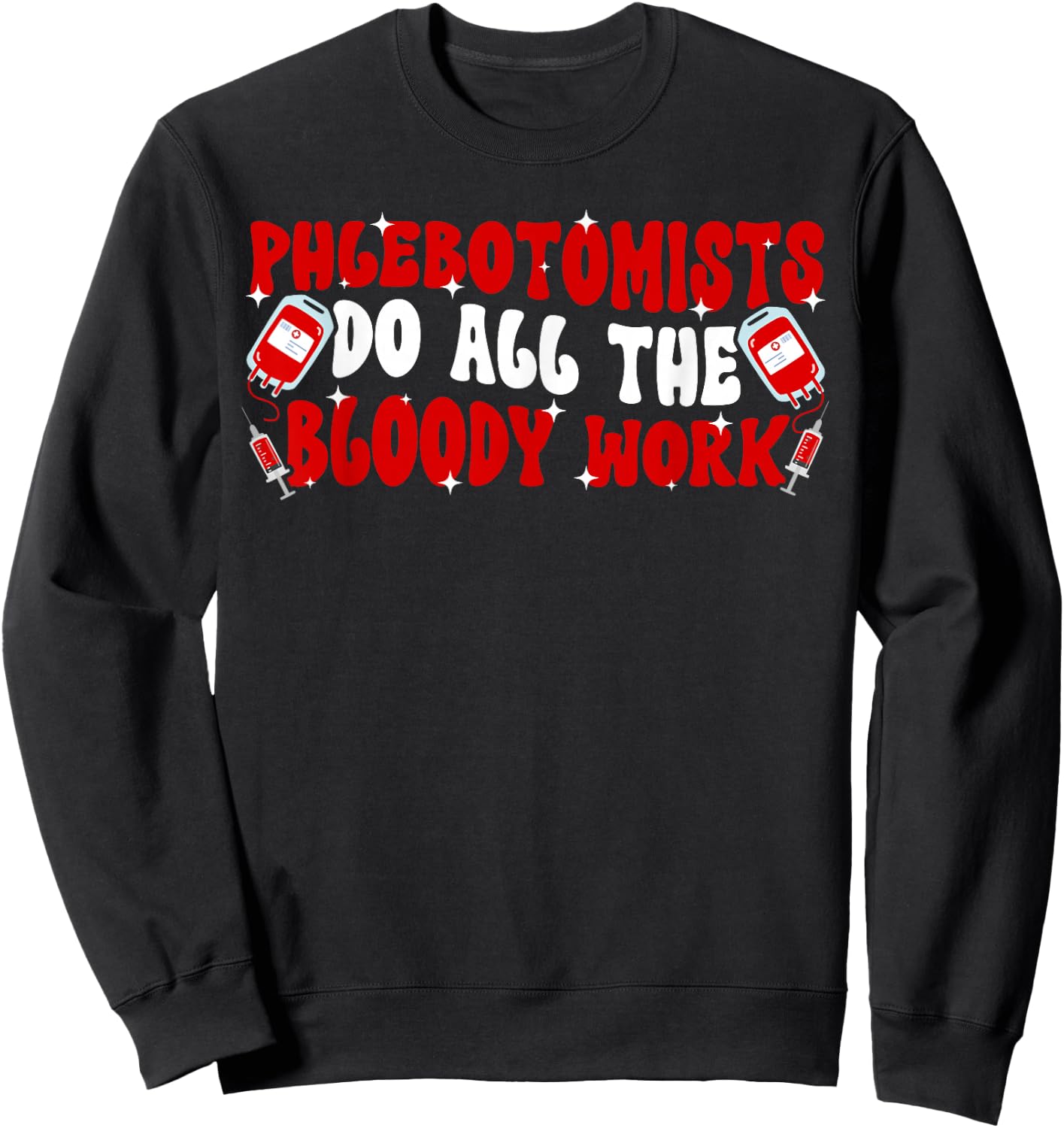 Phlebotomists Groovy Phlebotomy Phlebotomist Sweatshirt - Sweatshirt | Black